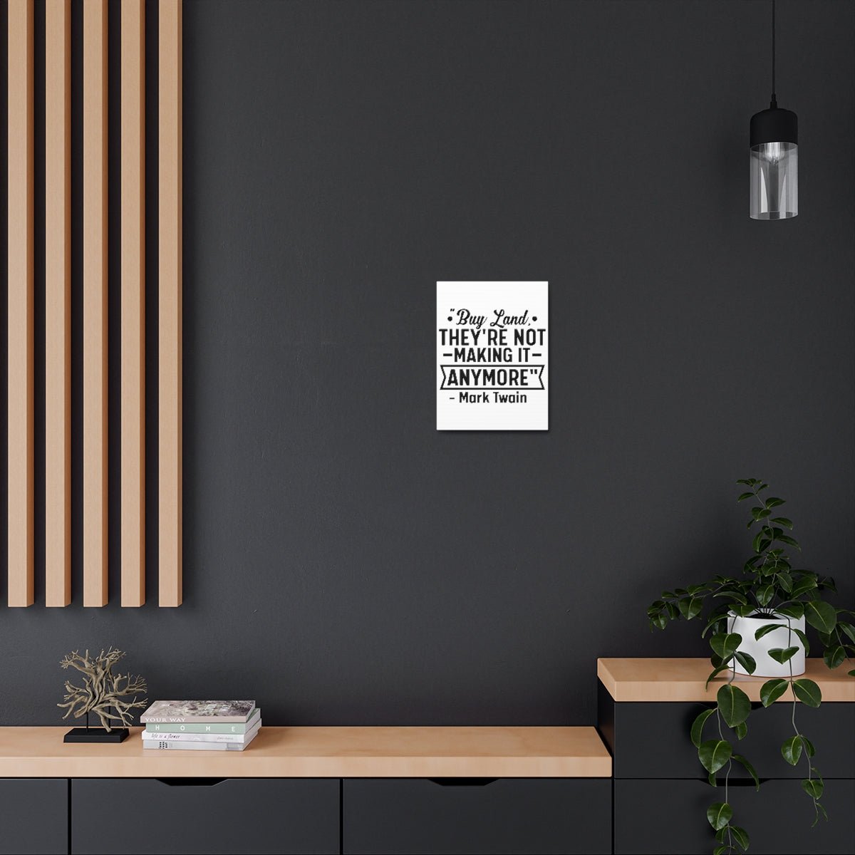 Buy Land They're Not Making It Anymore Quote Canvas - Canvas | ShirtyAgents