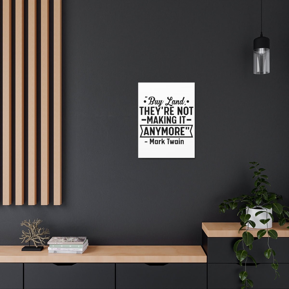 Buy Land They're Not Making It Anymore Quote Canvas - Canvas | ShirtyAgents