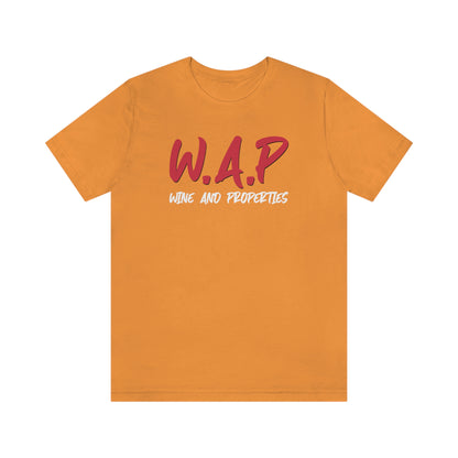 WAP Means Wine And Properties Tee