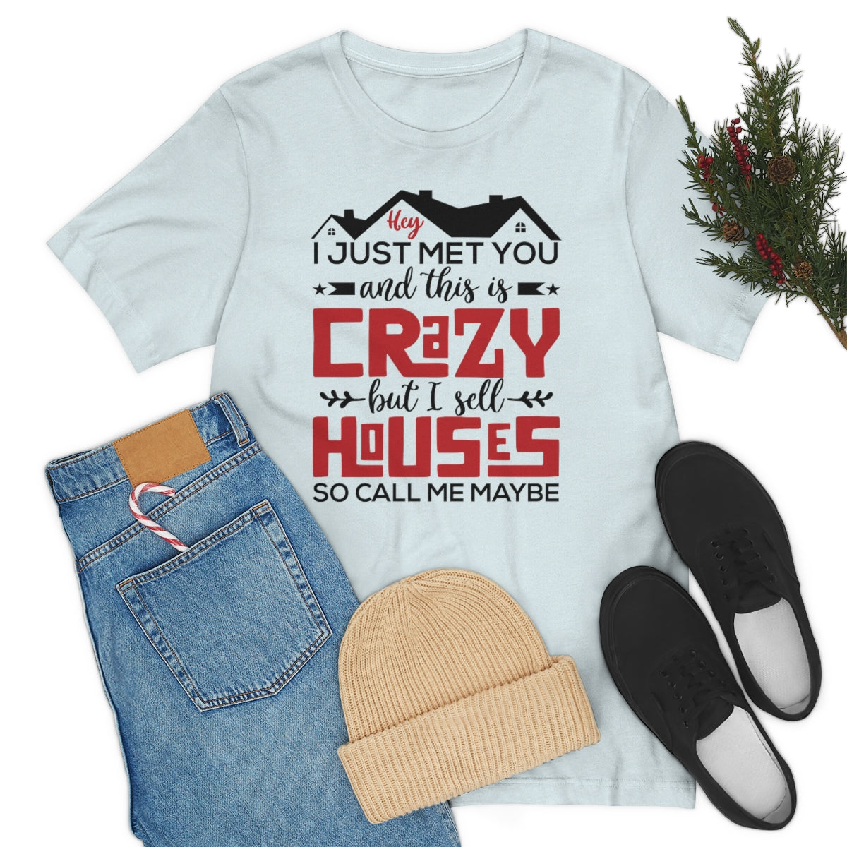 I Sell Houses So Call Me Maybe Tee