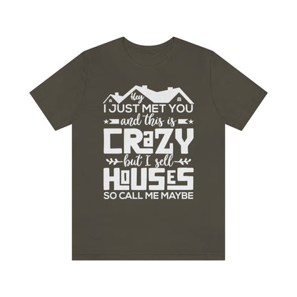 I Sell Houses So Call Me Maybe Tee