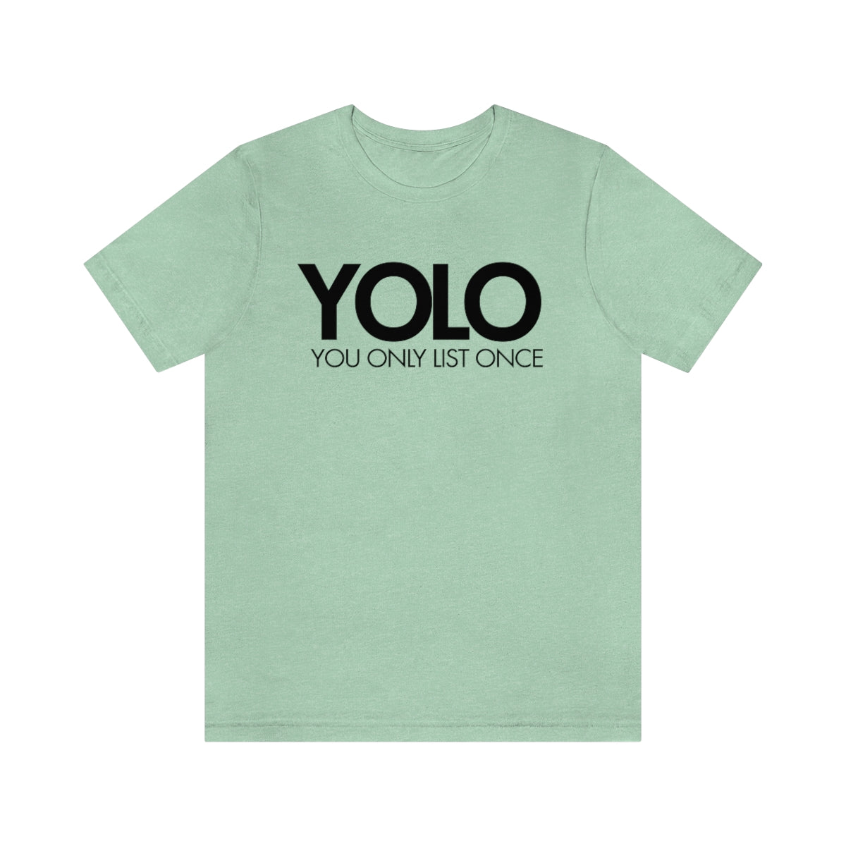 YOLO H1 – You Only List Once Tee