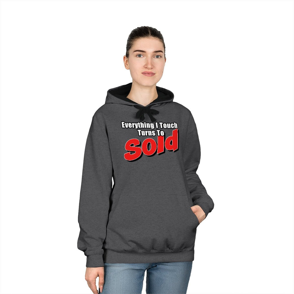 Everything I Touch Turns To Sold Hoodie - Hoodie | ShirtyAgents