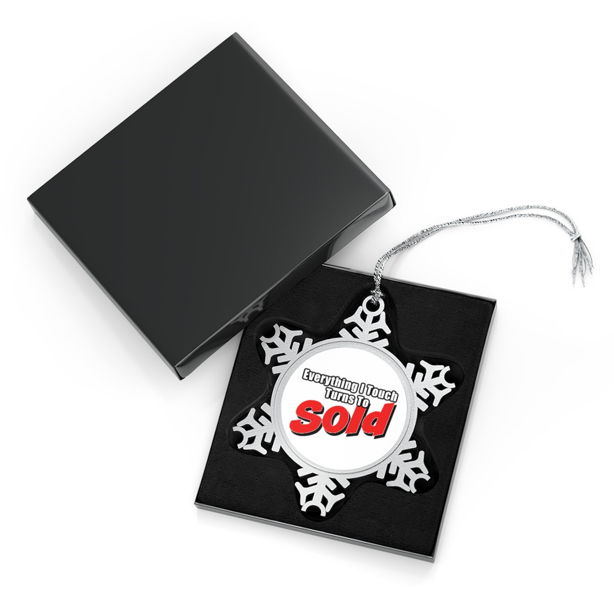 Everything I Touch Turns To Sold Pewter Snowflake Ornament - Home Decor | ShirtyAgents