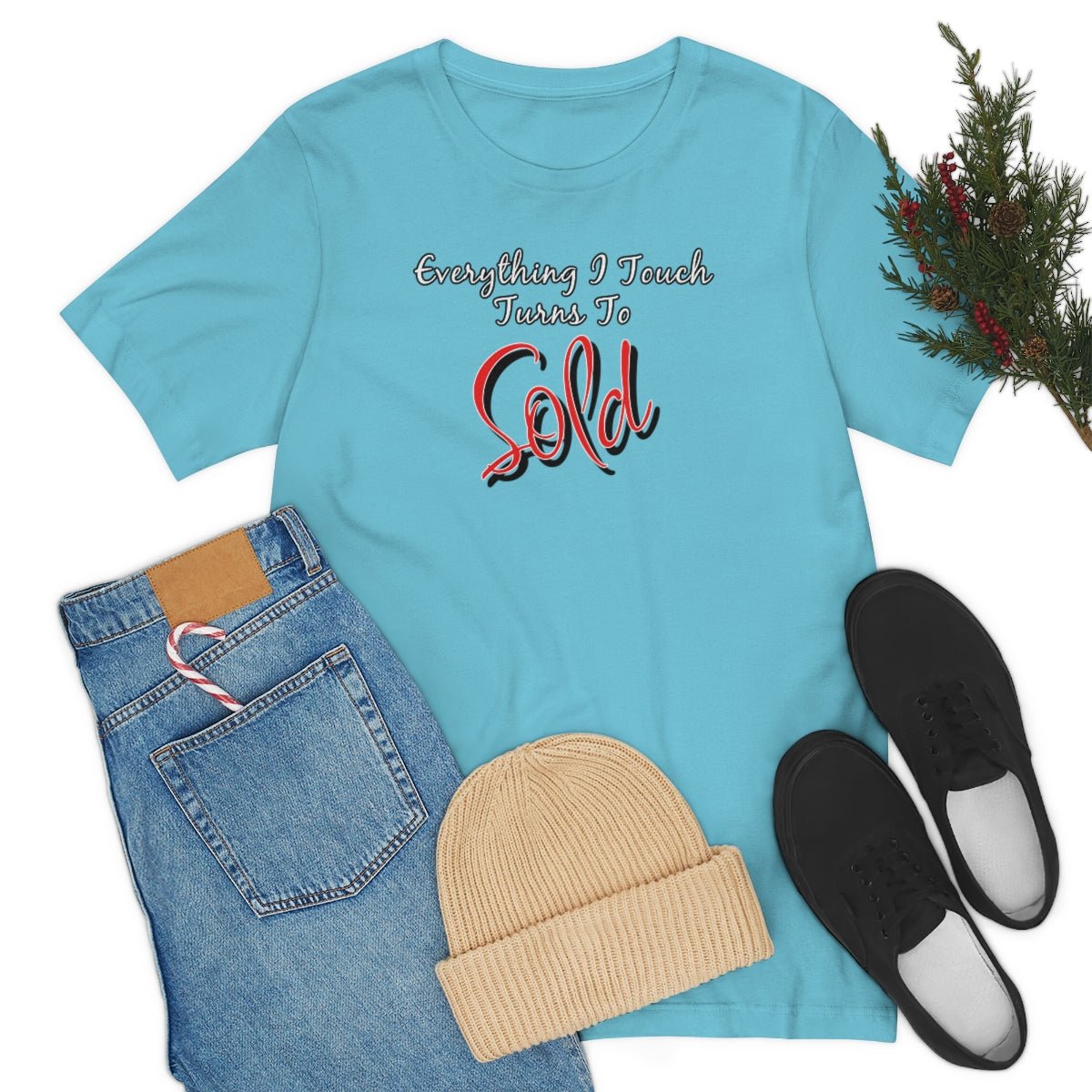 Everything I Touch Turns to Sold v2 - T-Shirt | ShirtyAgents