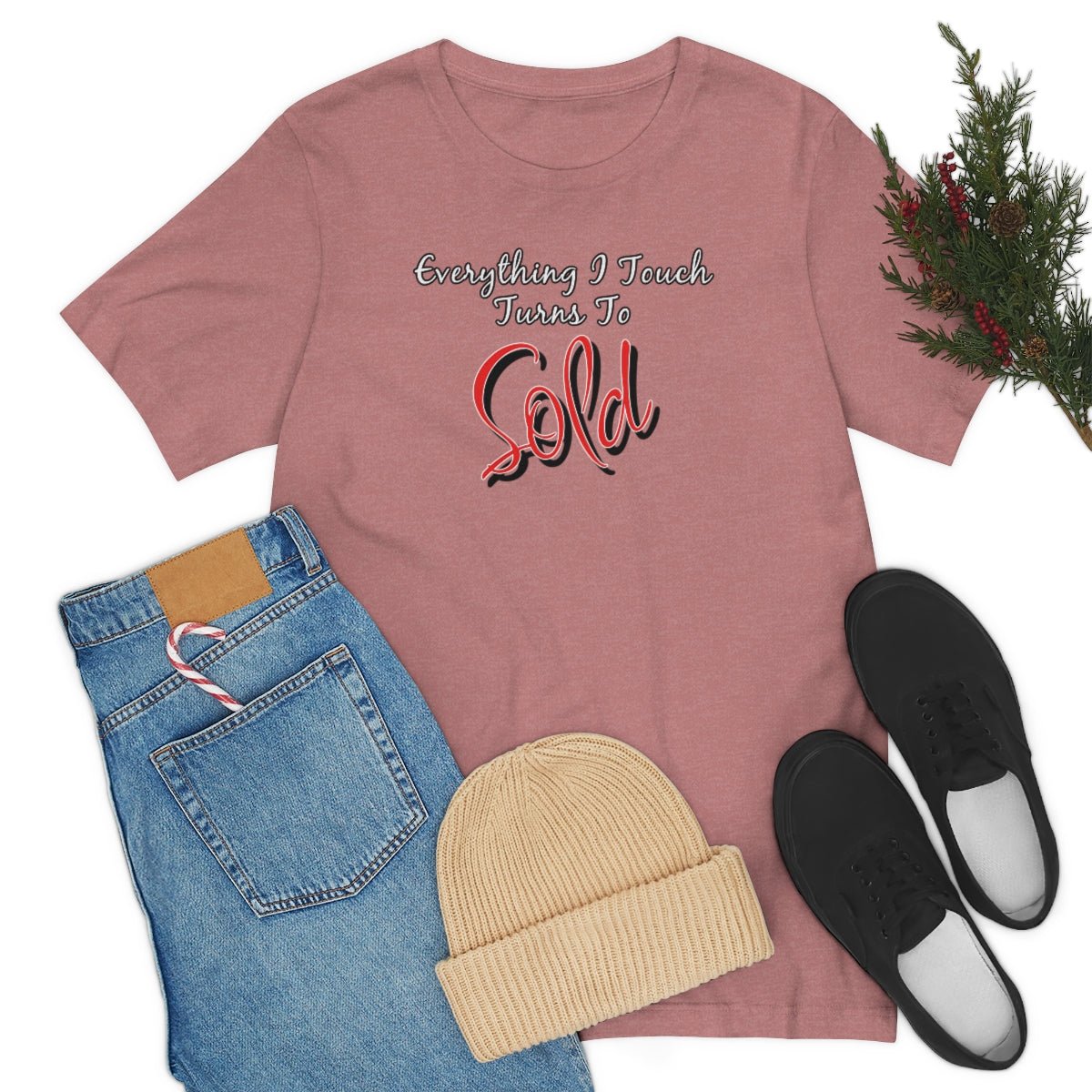 Everything I Touch Turns to Sold v2 - T-Shirt | ShirtyAgents