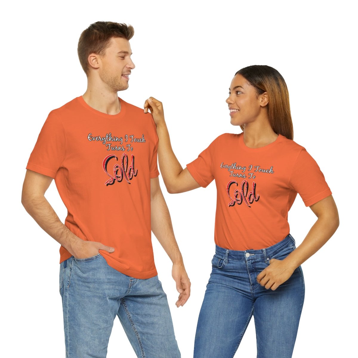 Everything I Touch Turns to Sold v2 - T-Shirt | ShirtyAgents