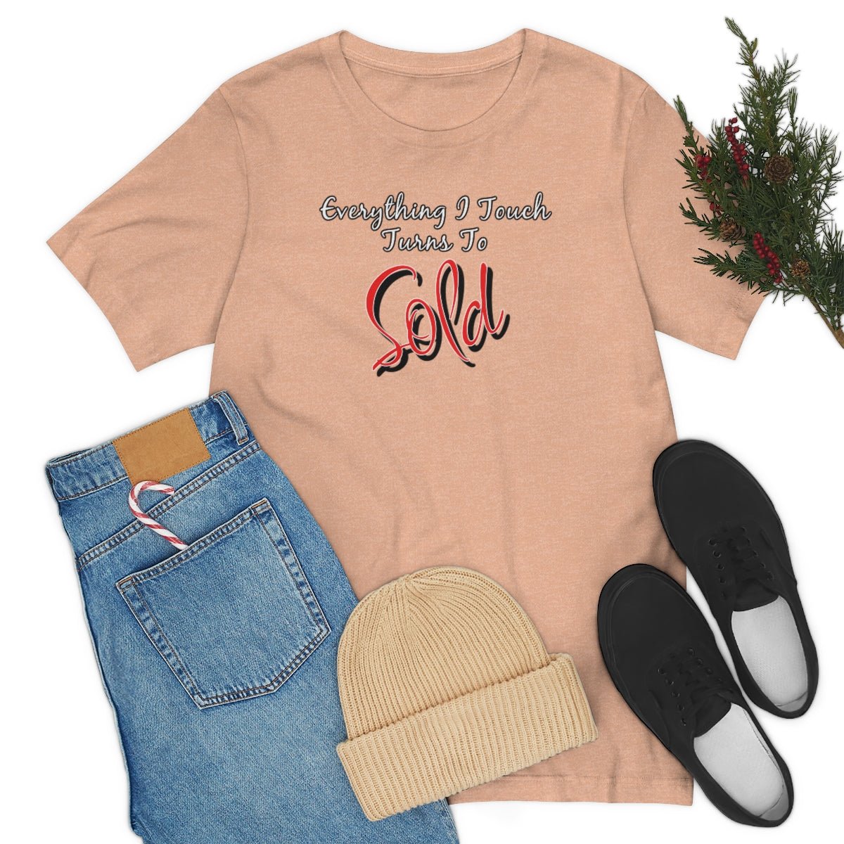 Everything I Touch Turns to Sold v2 - T-Shirt | ShirtyAgents