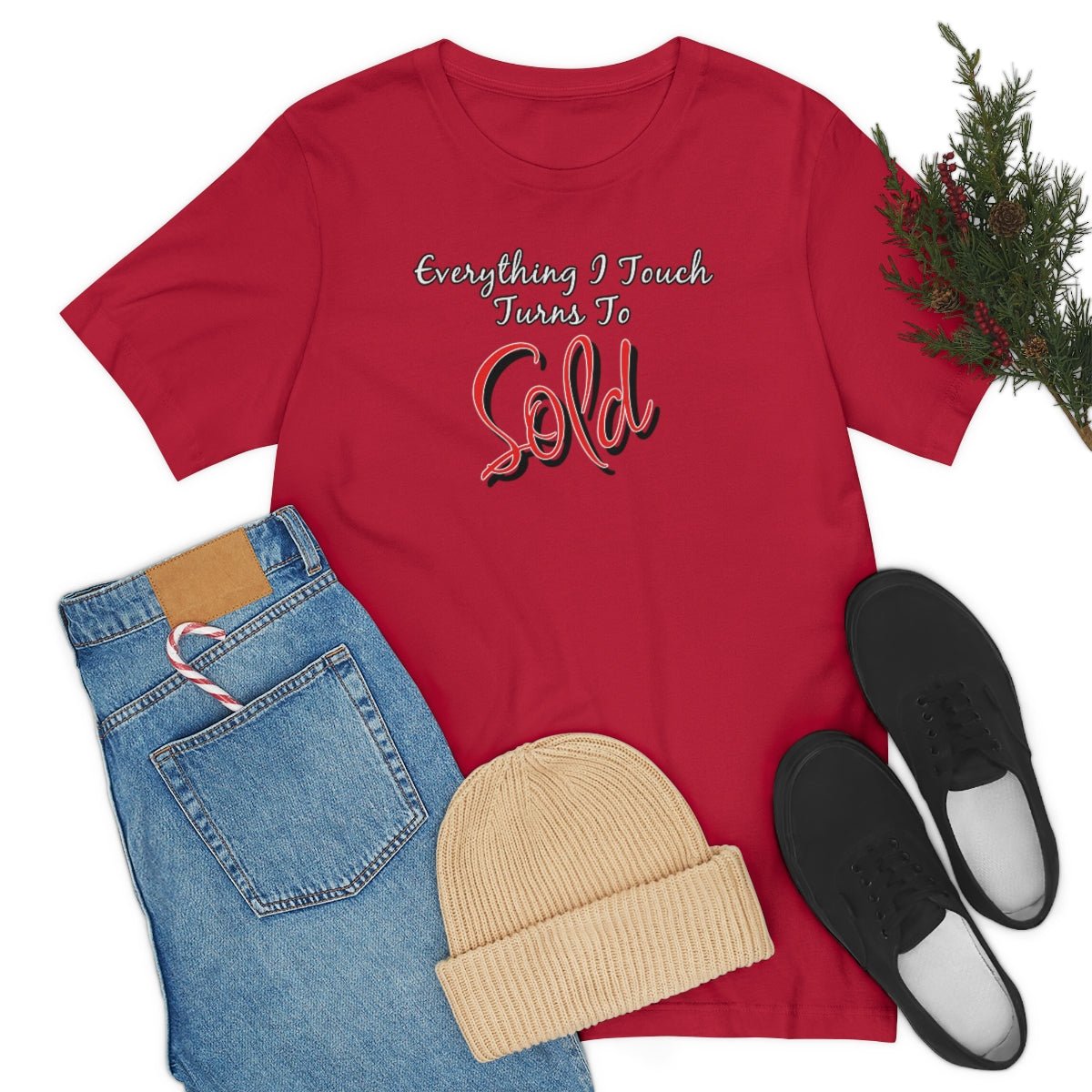 Everything I Touch Turns to Sold v2 - T-Shirt | ShirtyAgents