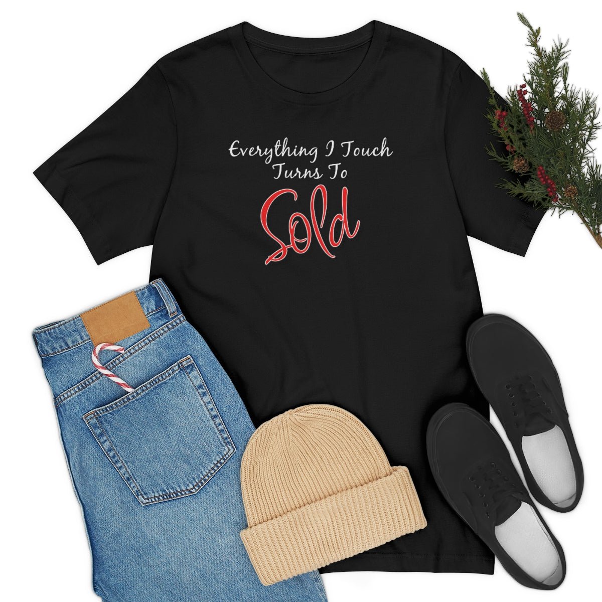 Everything I Touch Turns to Sold v2 - T-Shirt | ShirtyAgents