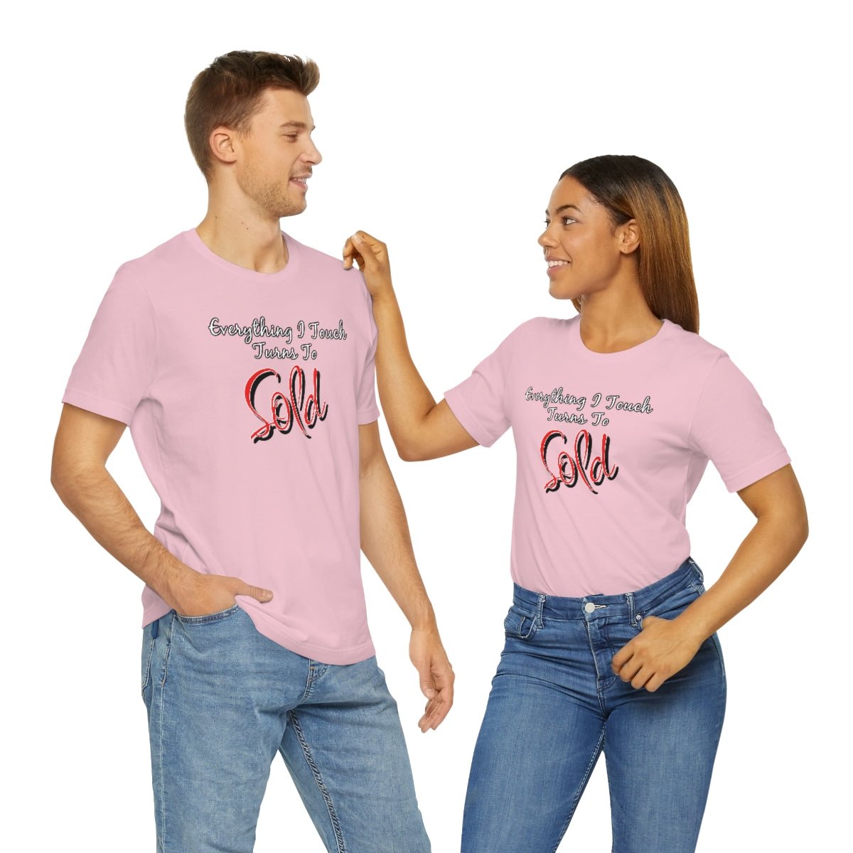 Everything I Touch Turns to Sold v2 - T-Shirt | ShirtyAgents