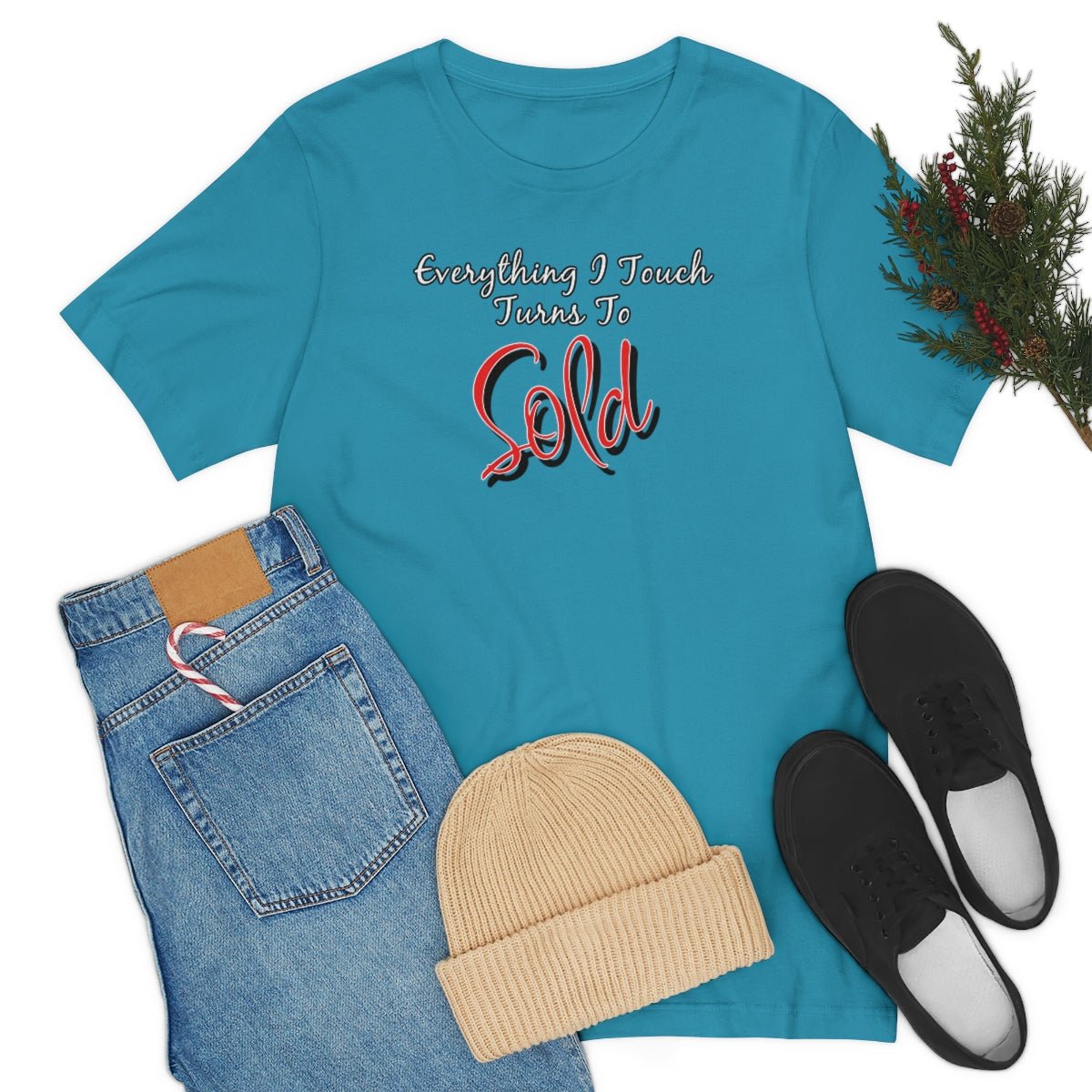 Everything I Touch Turns to Sold v2 - T-Shirt | ShirtyAgents