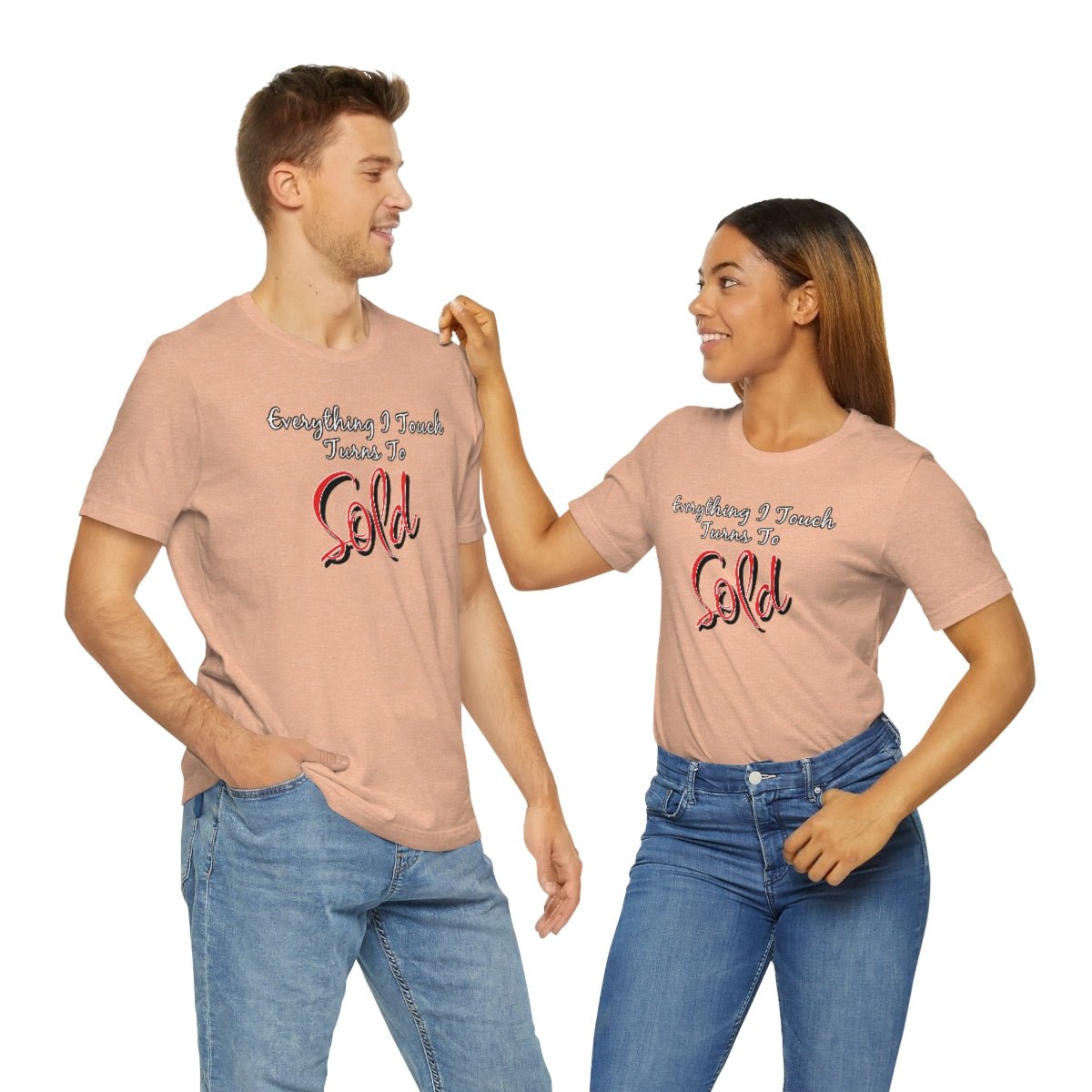 Everything I Touch Turns to Sold v2 - T-Shirt | ShirtyAgents