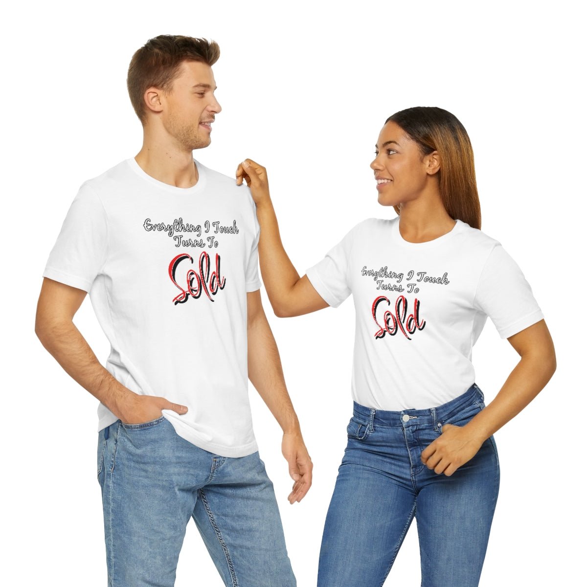 Everything I Touch Turns to Sold v2 - T-Shirt | ShirtyAgents