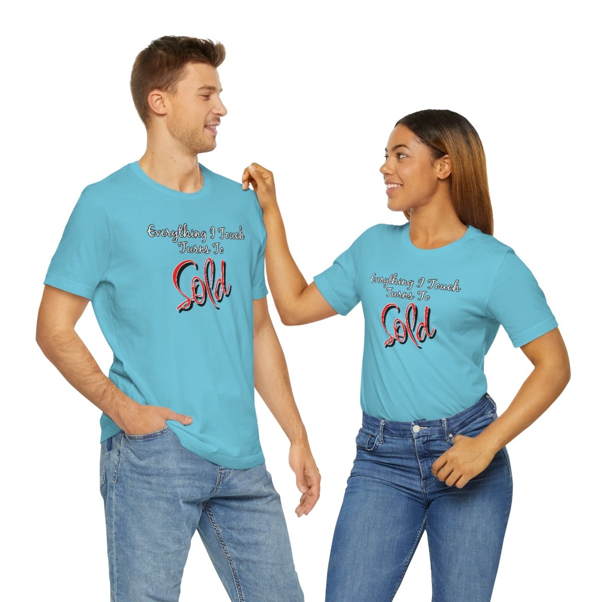 Everything I Touch Turns to Sold v2 - T-Shirt | ShirtyAgents