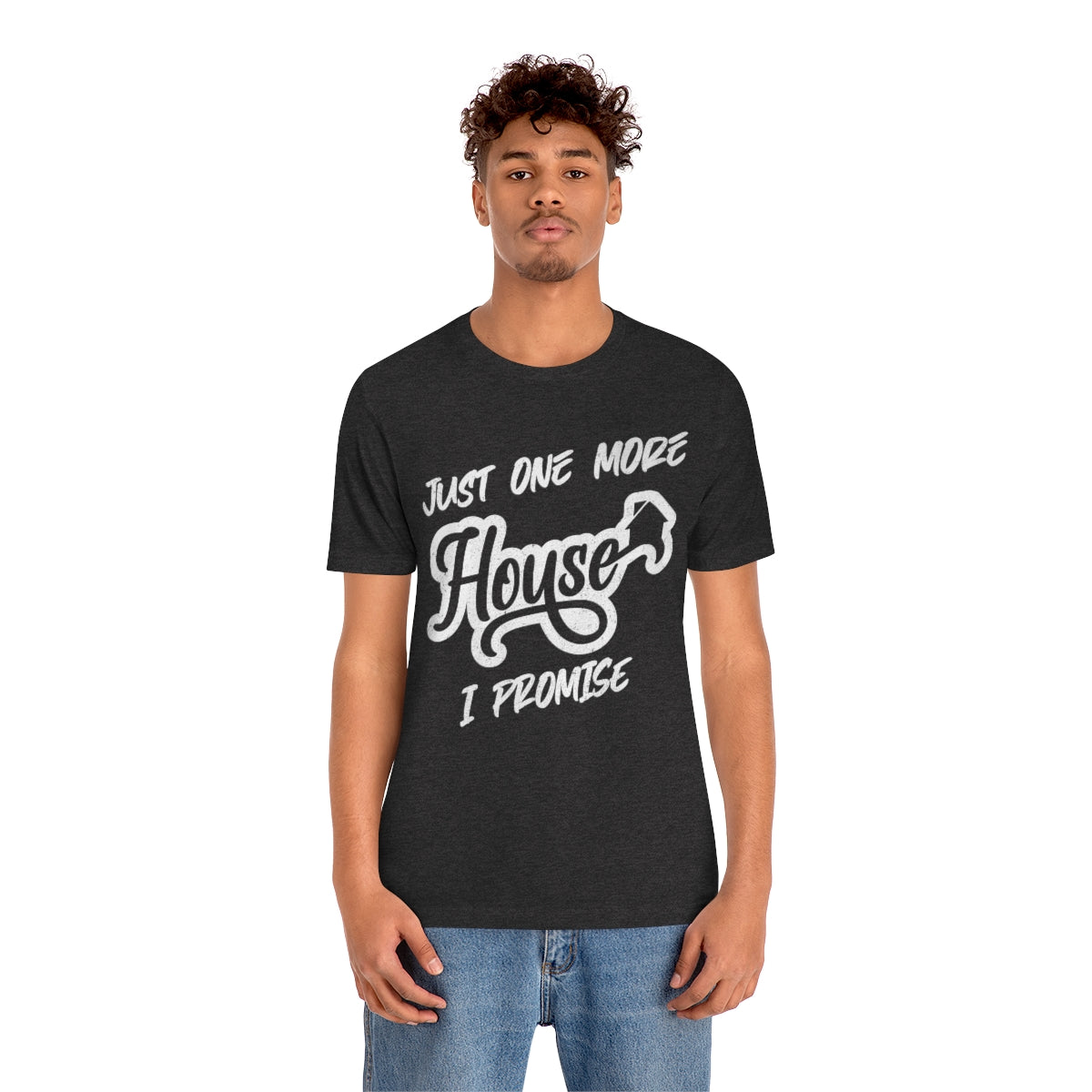 Just One More House Tee