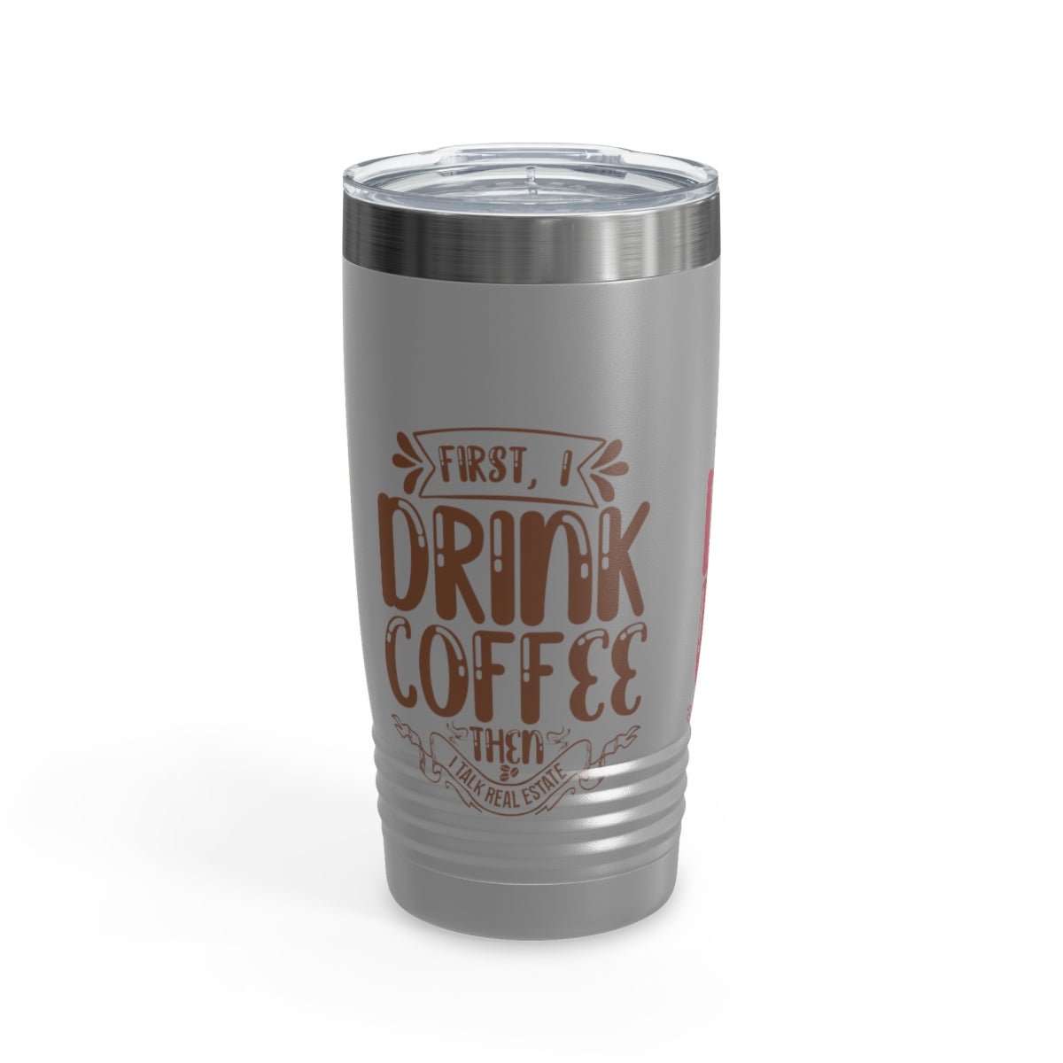 First I Drink Everything Ringneck Tumbler - Mug | ShirtyAgents