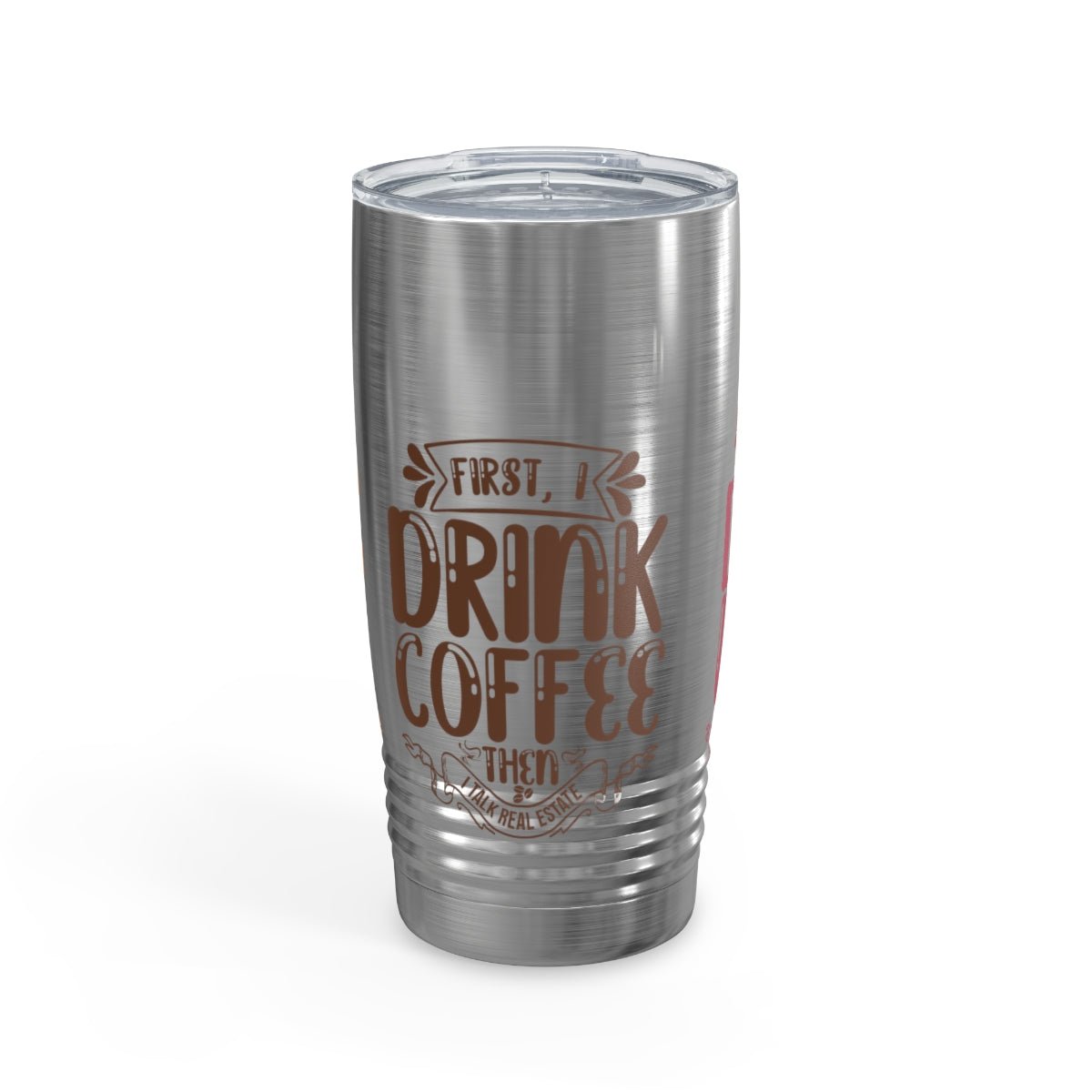 First I Drink Everything Ringneck Tumbler - Mug | ShirtyAgents