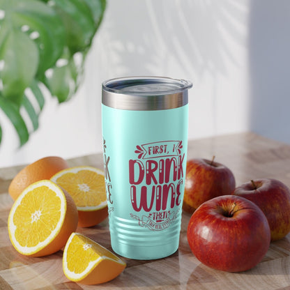 First I Drink Everything Ringneck Tumbler - Mug | ShirtyAgents