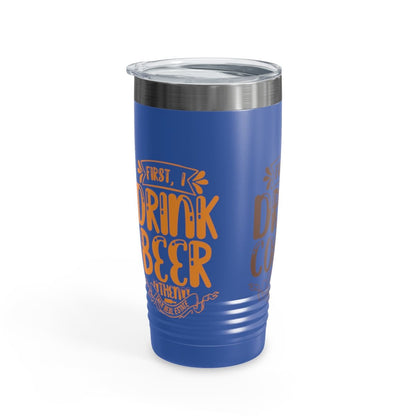 First I Drink Everything Ringneck Tumbler - Mug | ShirtyAgents