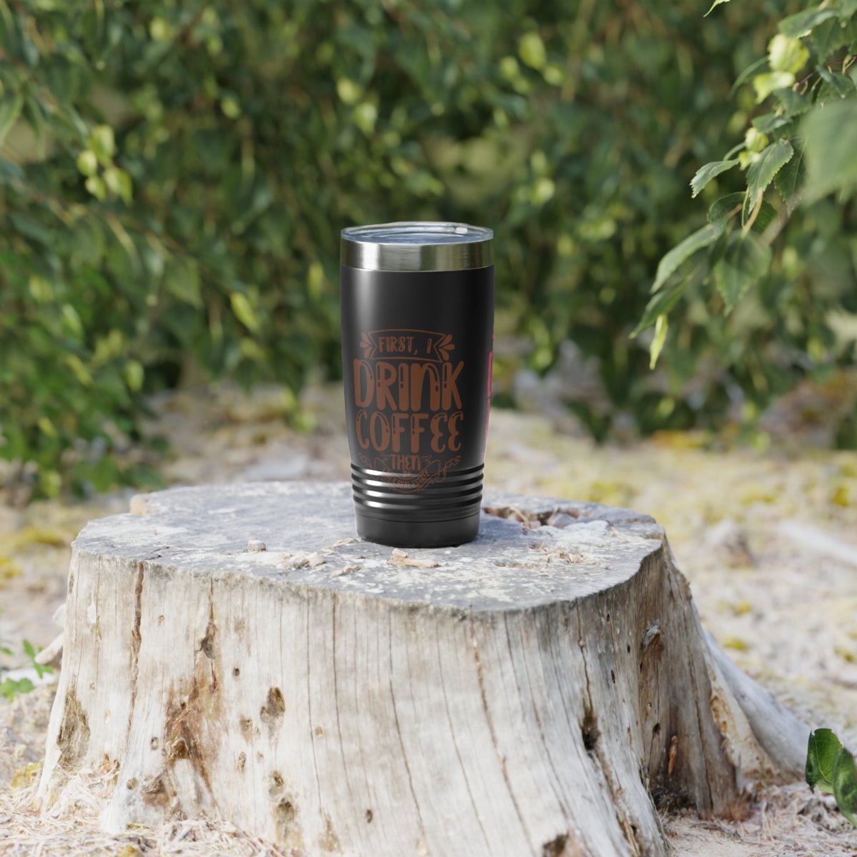 First I Drink Everything Ringneck Tumbler - Mug | ShirtyAgents
