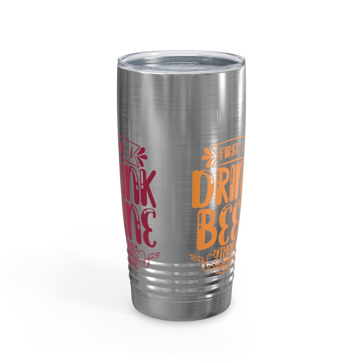 First I Drink Everything Ringneck Tumbler - Mug | ShirtyAgents
