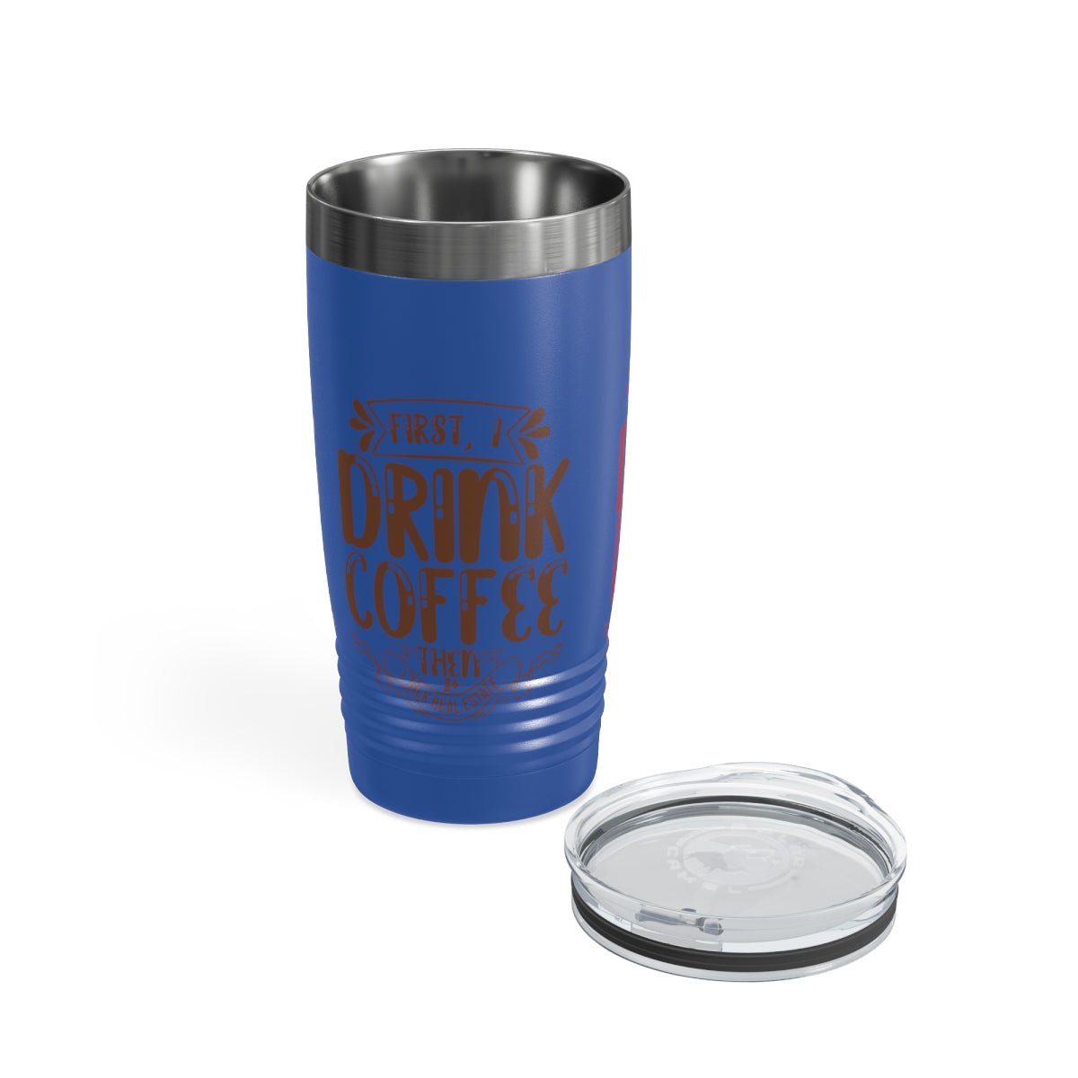 First I Drink Everything Ringneck Tumbler - Mug | ShirtyAgents