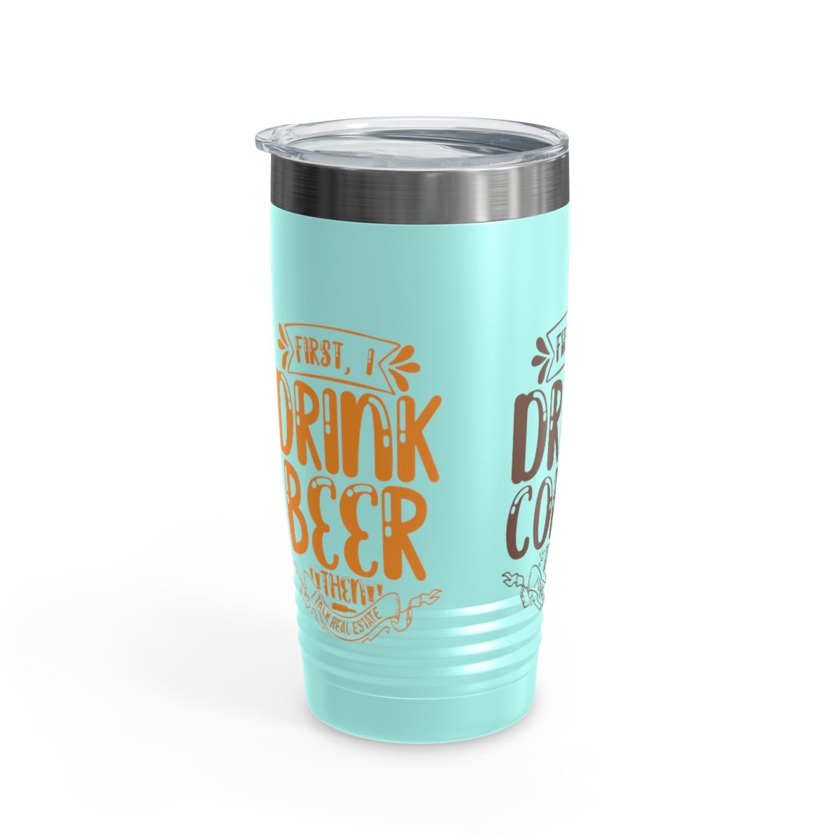 First I Drink Everything Ringneck Tumbler - Mug | ShirtyAgents