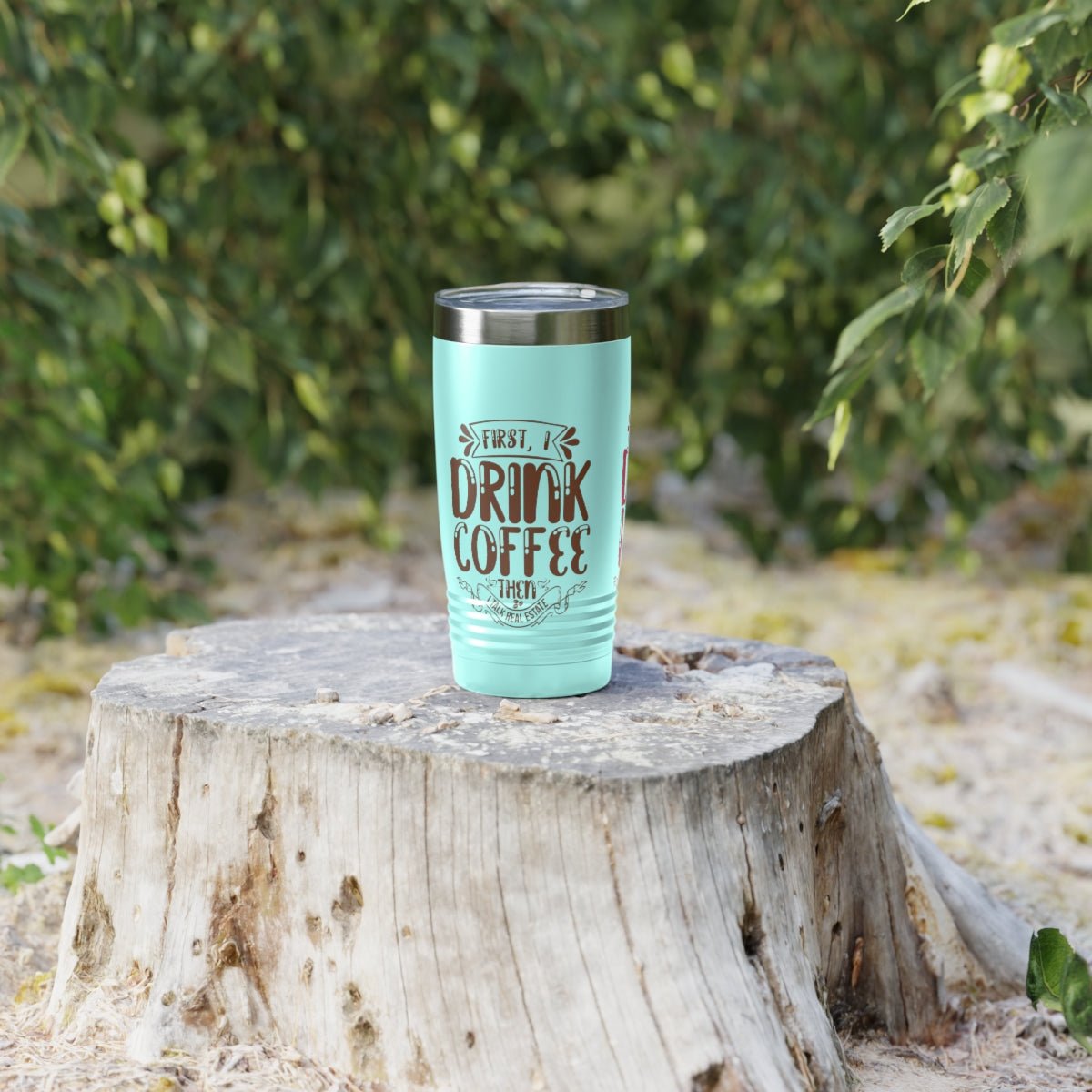 First I Drink Everything Ringneck Tumbler - Mug | ShirtyAgents