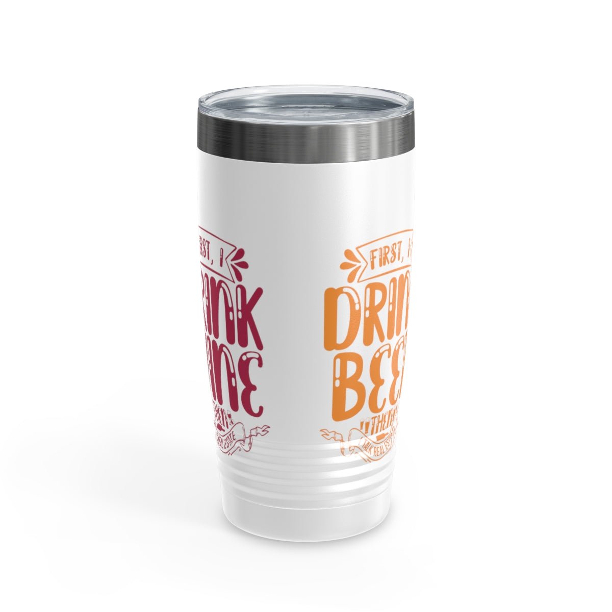 First I Drink Everything Ringneck Tumbler - Mug | ShirtyAgents