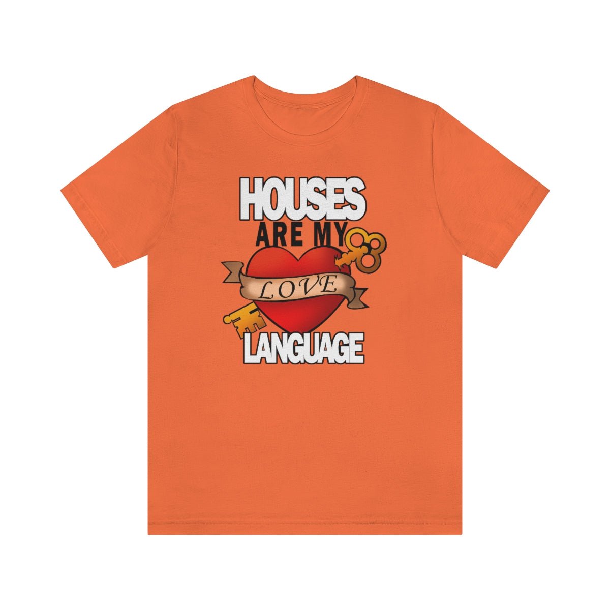 Houses Are My Love Language - T-Shirt | ShirtyAgents