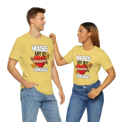 Houses Are My Love Language - T-Shirt | ShirtyAgents