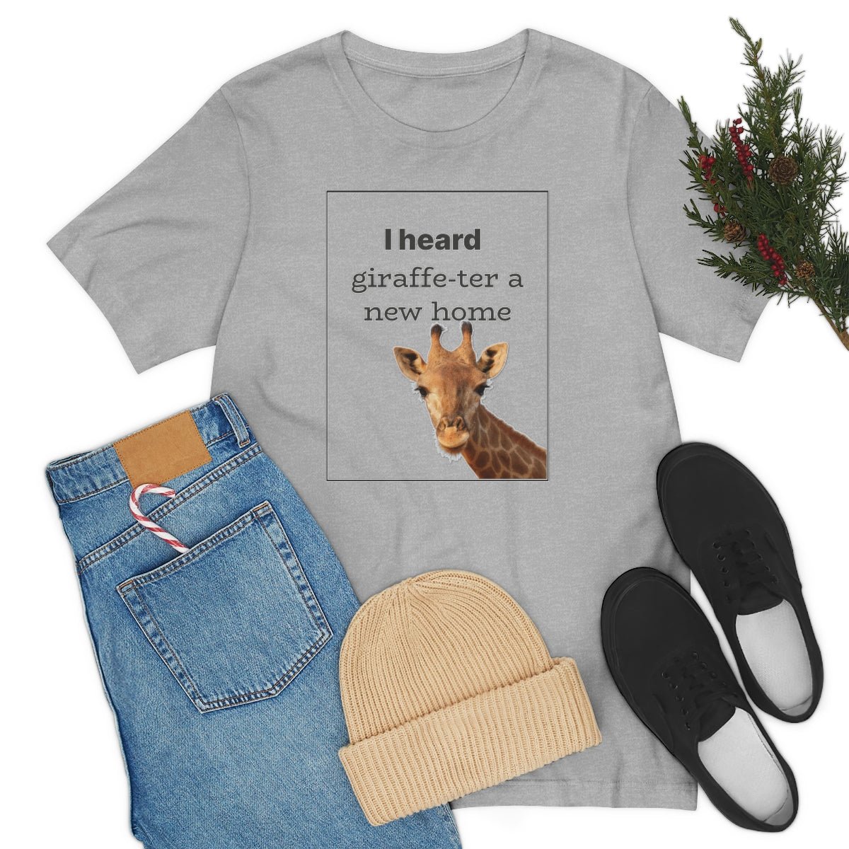 I Heard Giraffe - ter A New Home - T-Shirt | ShirtyAgents