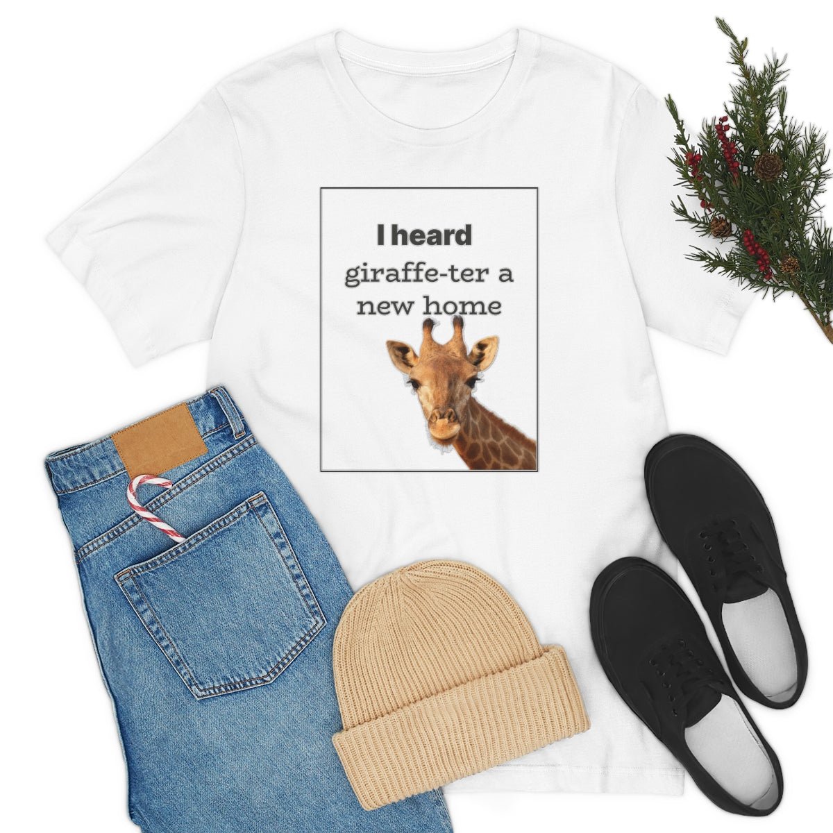 I Heard Giraffe - ter A New Home - T-Shirt | ShirtyAgents