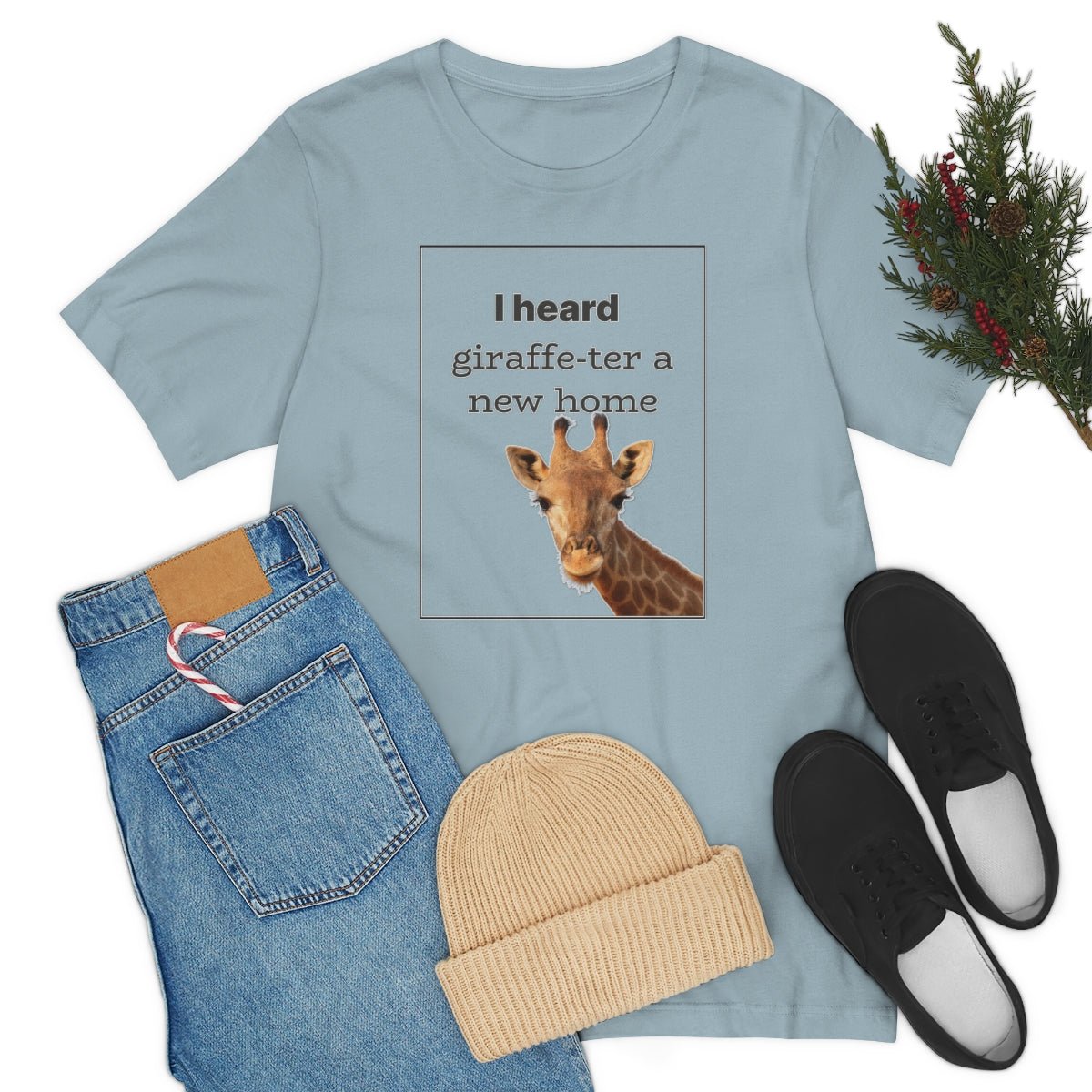 I Heard Giraffe - ter A New Home - T-Shirt | ShirtyAgents