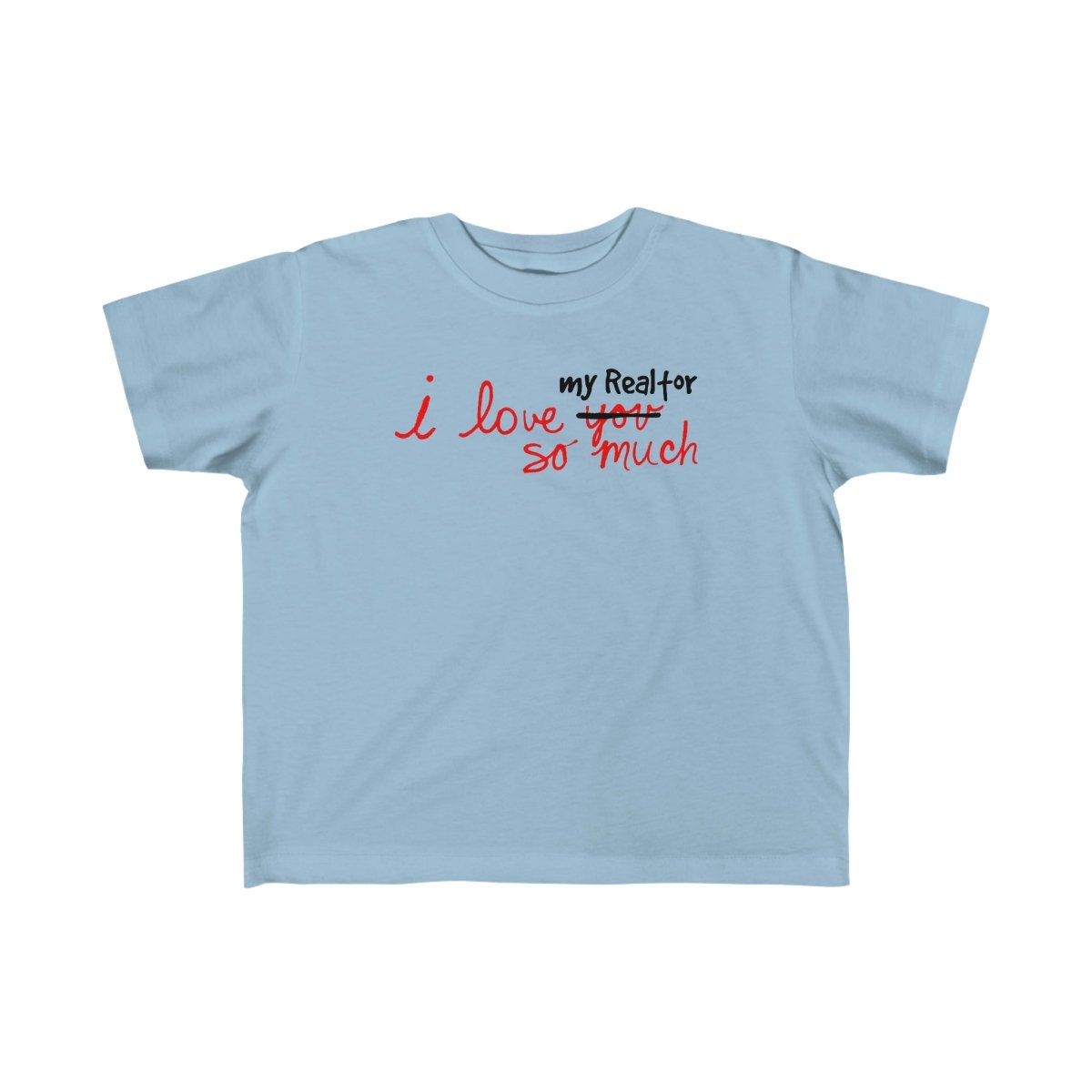 I Love My Realtor So Much – Kids Tee - Kids clothes | ShirtyAgents