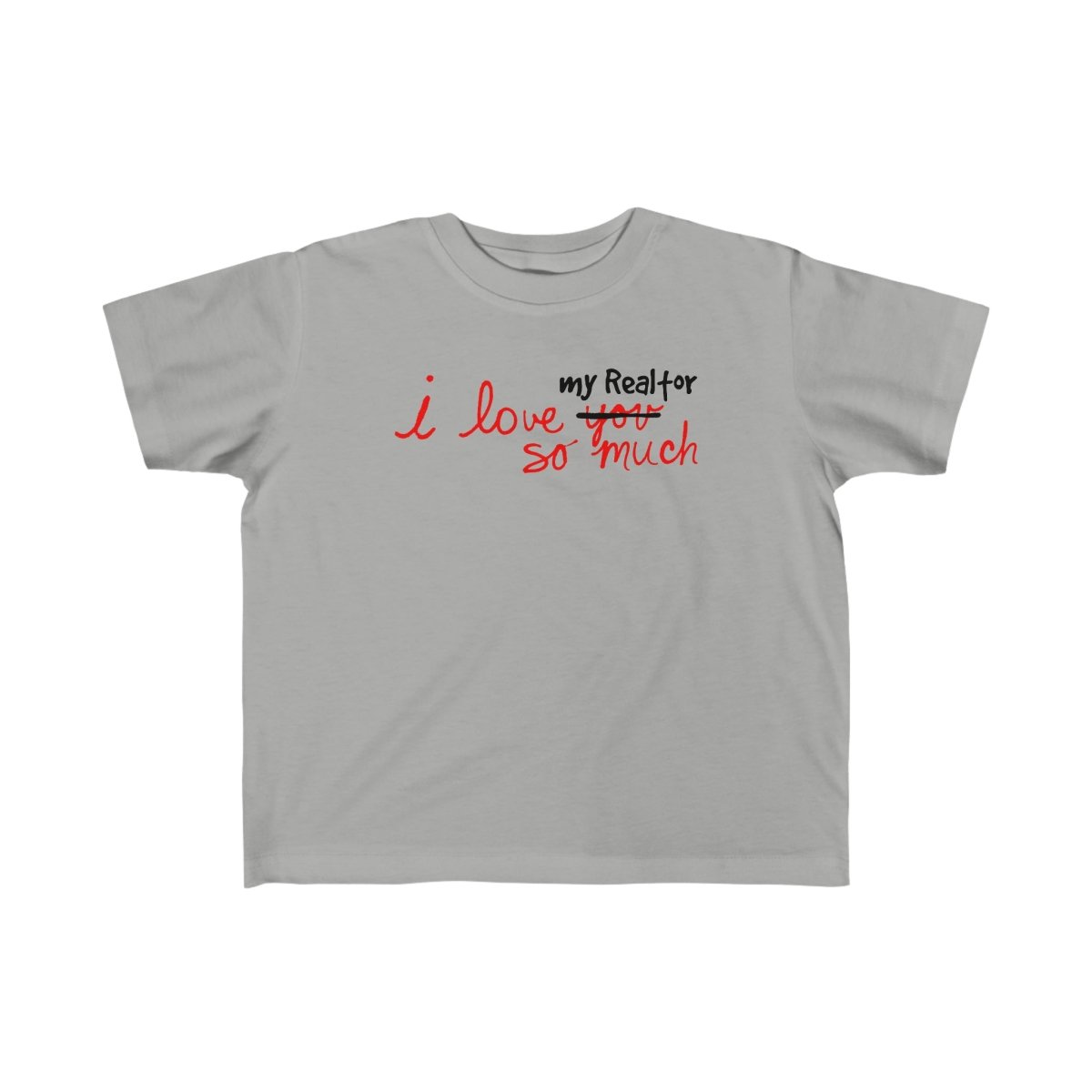 I Love My Realtor So Much – Kids Tee - Kids clothes | ShirtyAgents