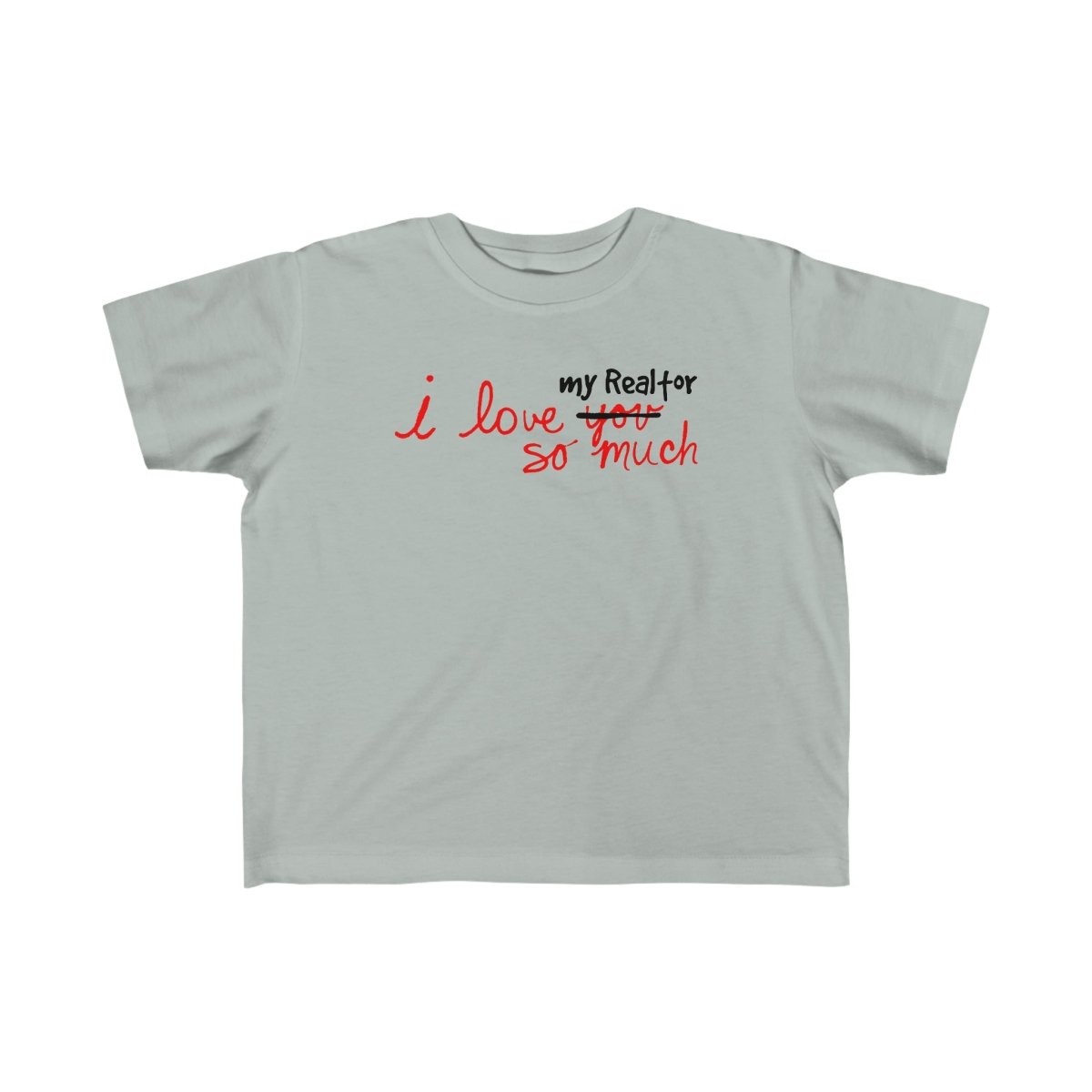 I Love My Realtor So Much – Kids Tee - Kids clothes | ShirtyAgents