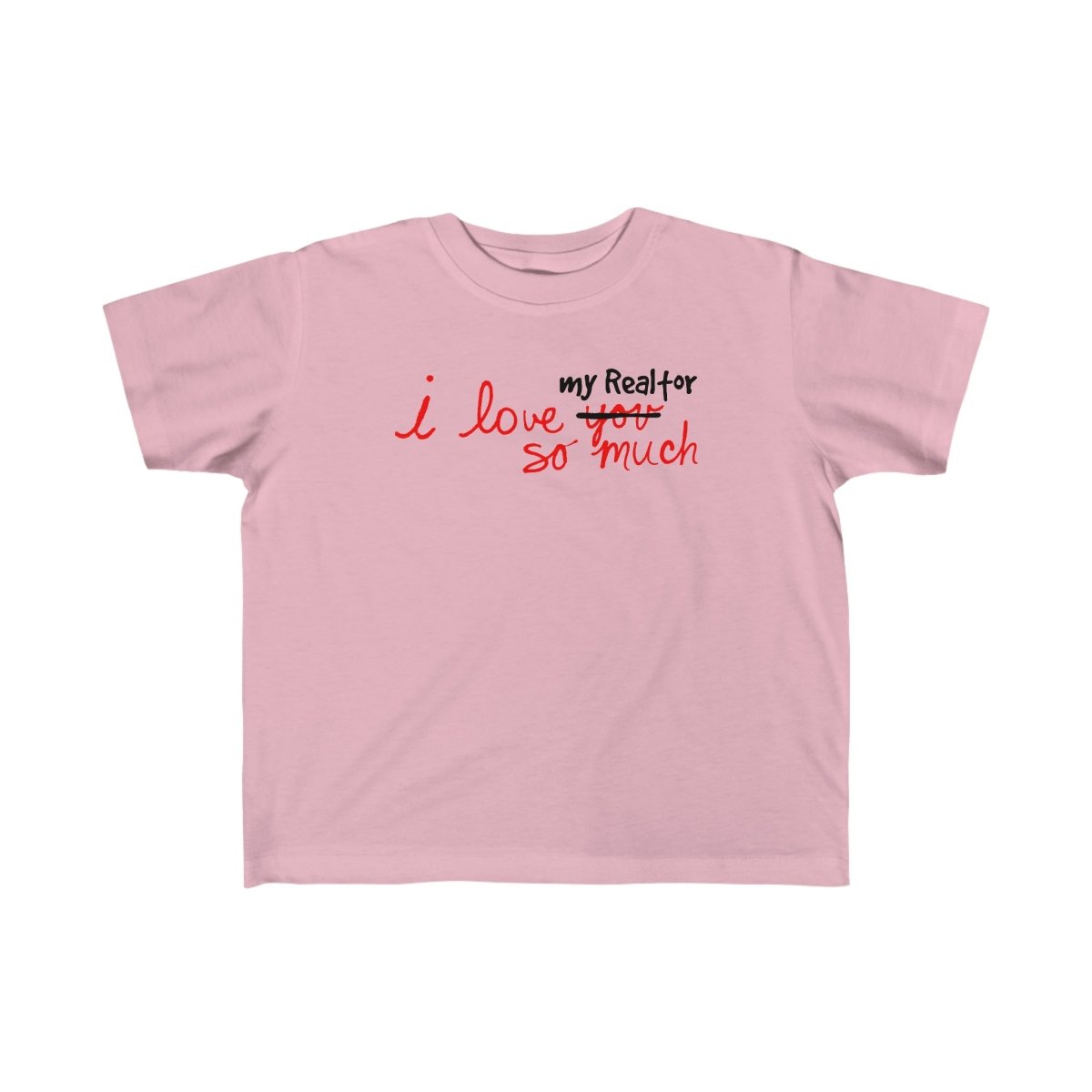 I Love My Realtor So Much – Kids Tee - Kids clothes | ShirtyAgents