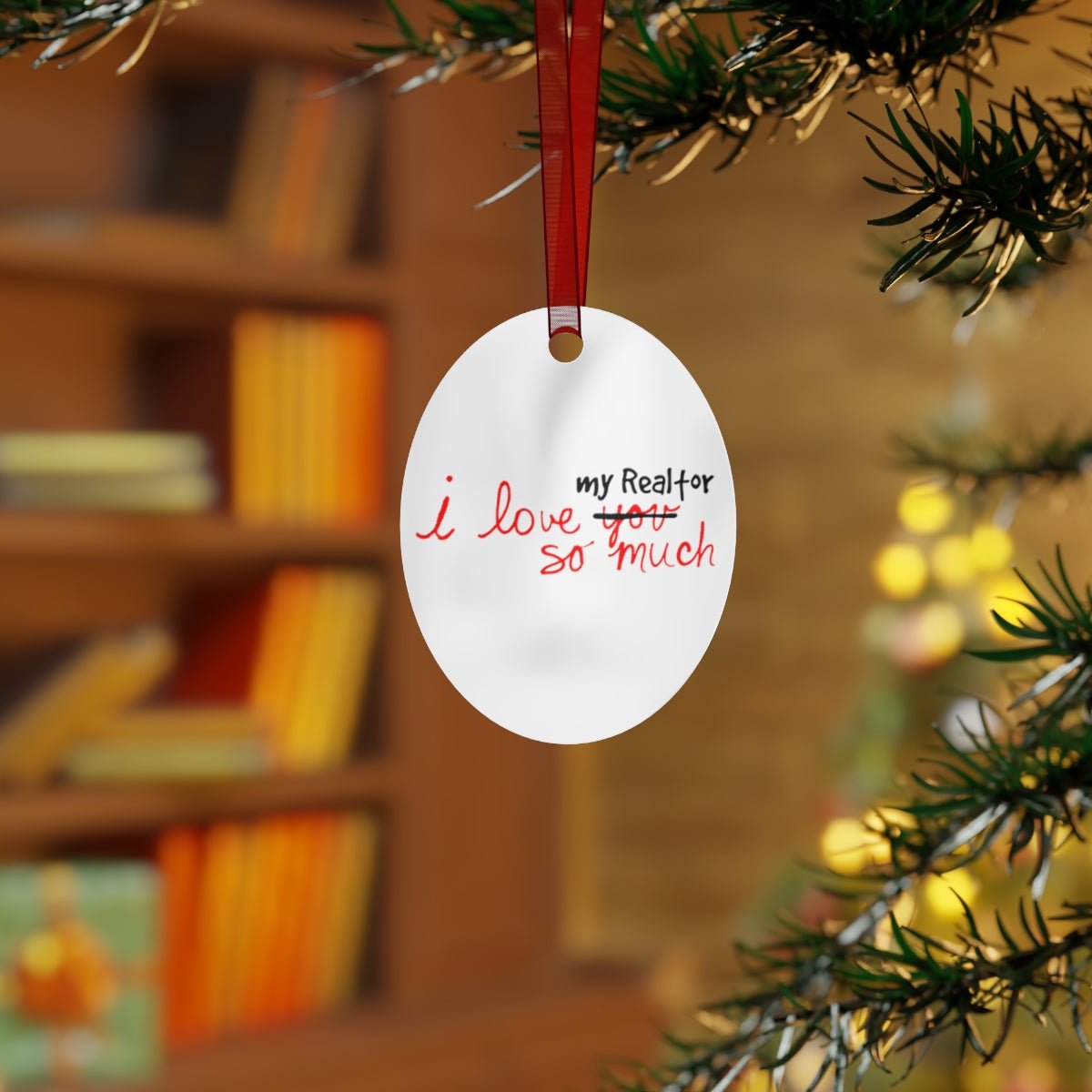 I Love My Realtor So Much Metal Ornament - Home Decor | ShirtyAgents