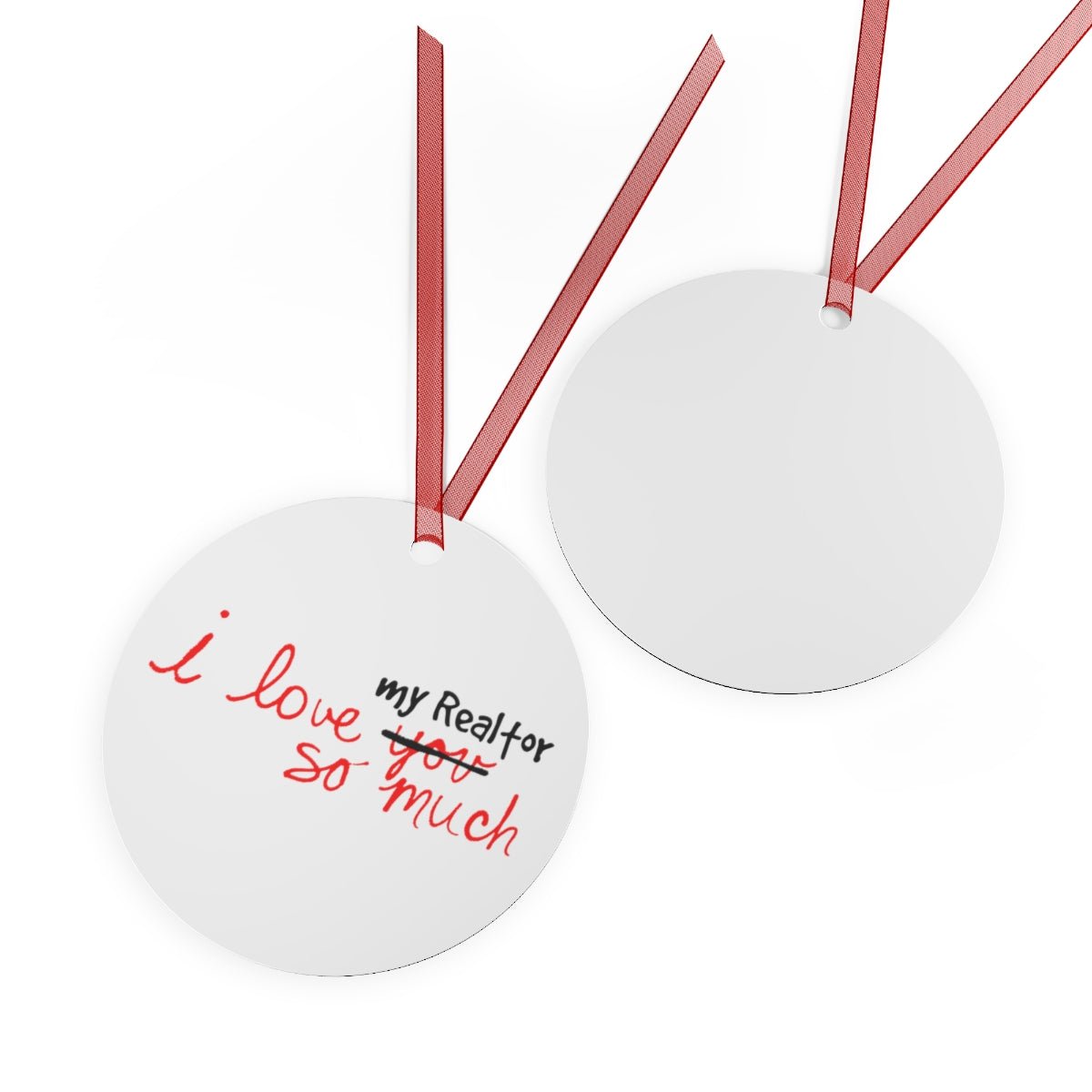 I Love My Realtor So Much Metal Ornament - Home Decor | ShirtyAgents