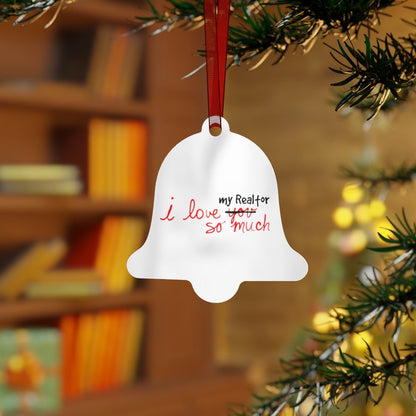 I Love My Realtor So Much Metal Ornament - Home Decor | ShirtyAgents