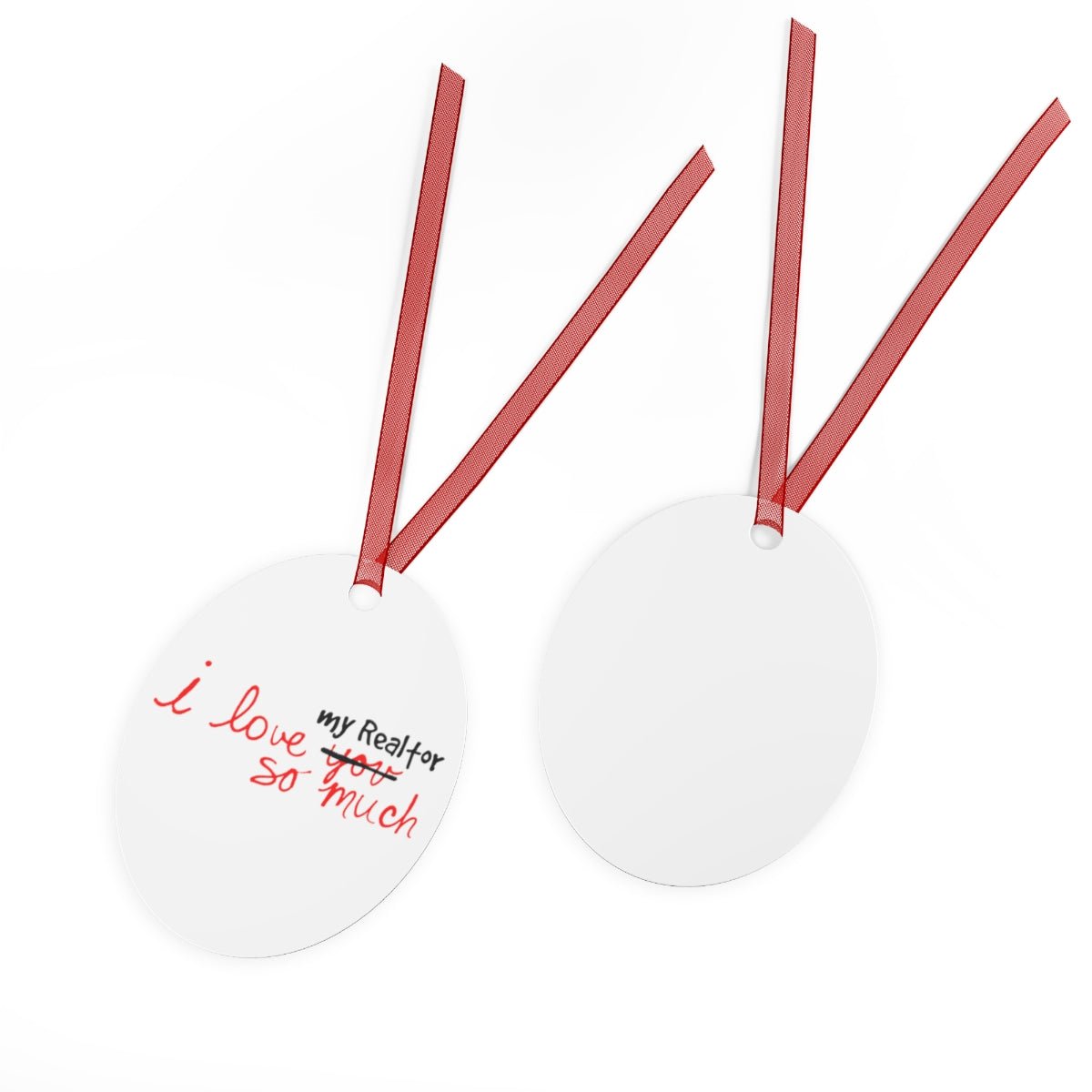 I Love My Realtor So Much Metal Ornament - Home Decor | ShirtyAgents