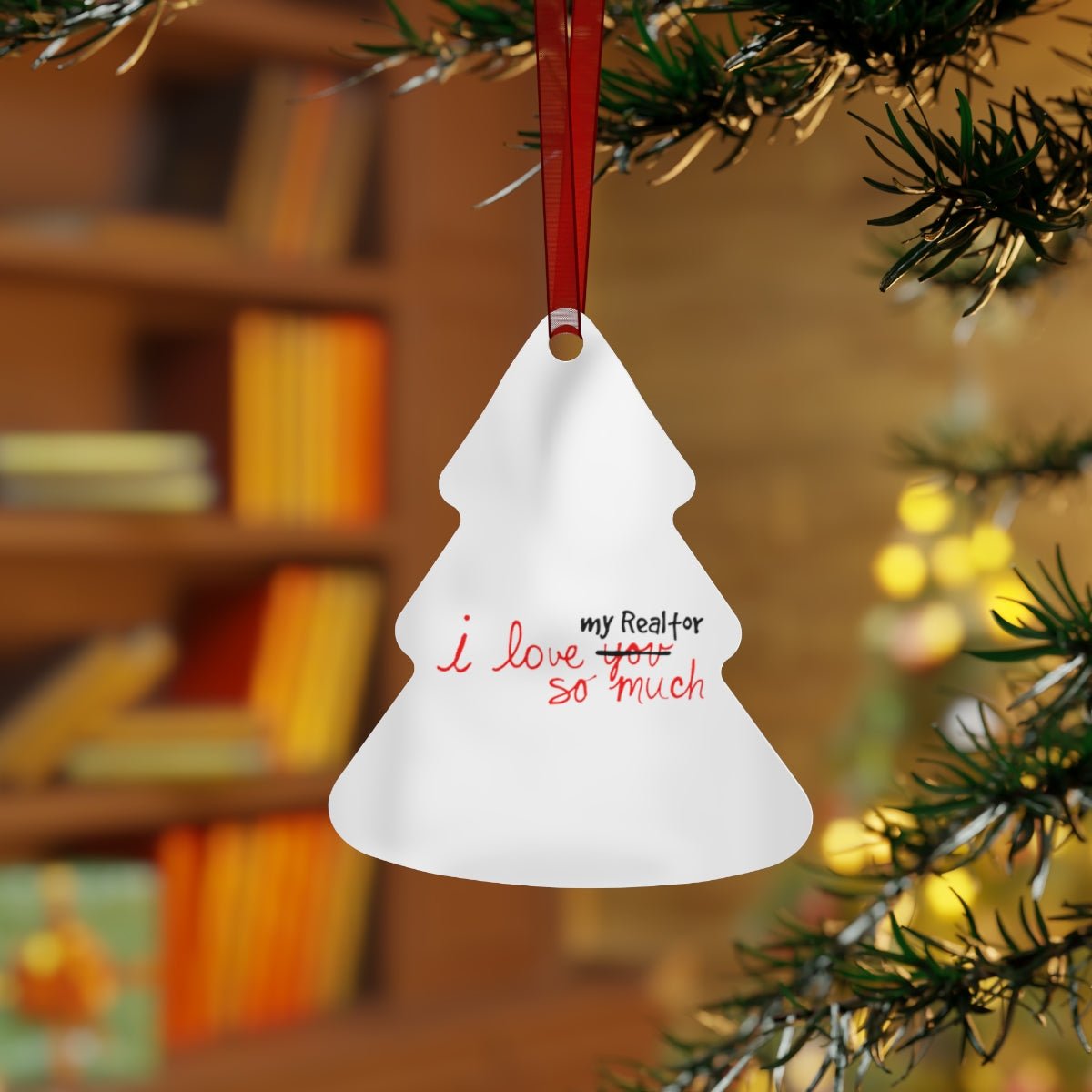 I Love My Realtor So Much Metal Ornament - Home Decor | ShirtyAgents