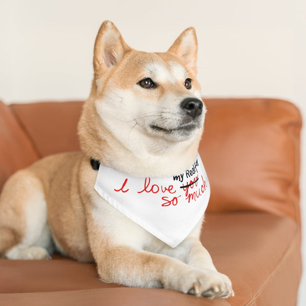 I Love My Realtor So Much Pet Bandana Collar - Pets | ShirtyAgents