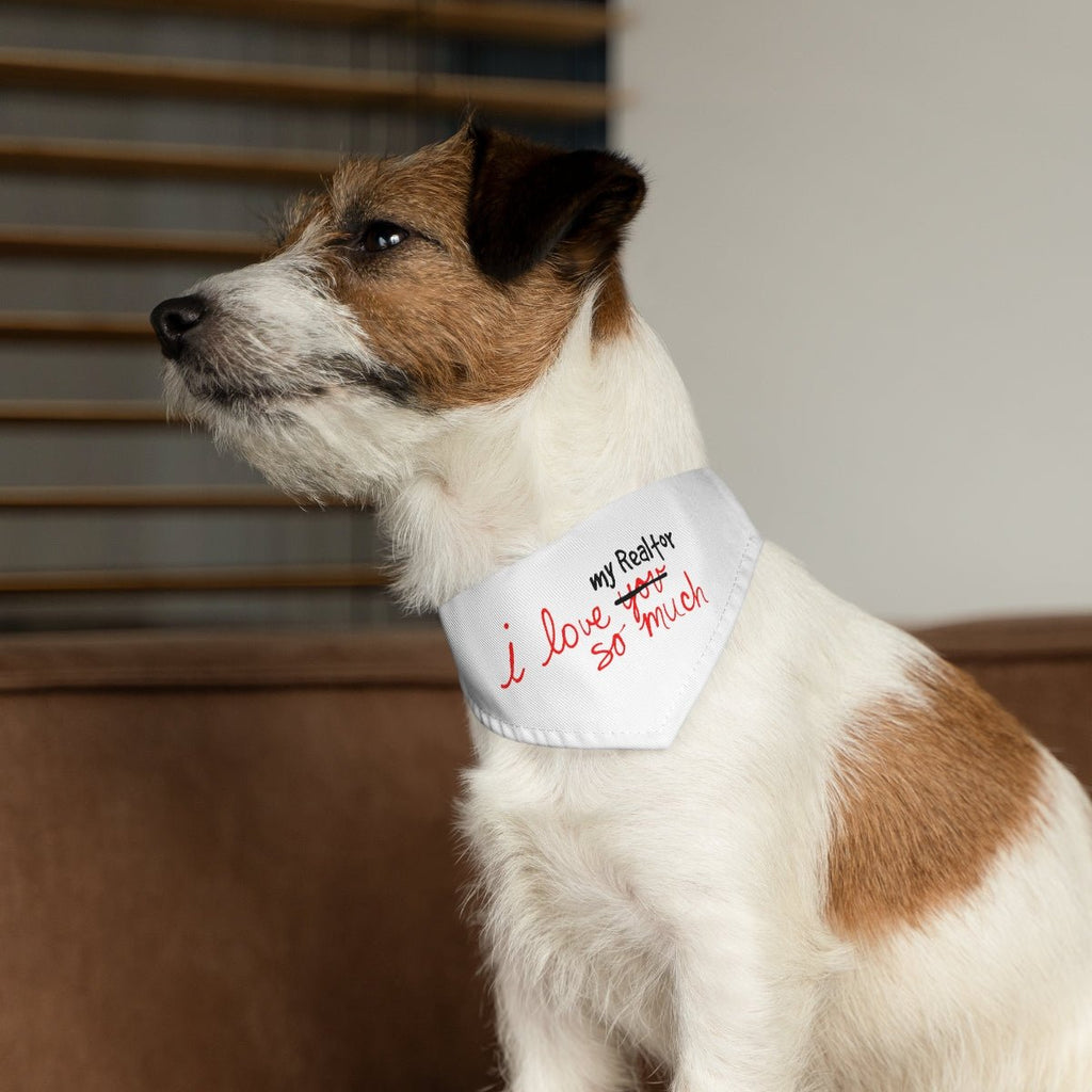 I Love My Realtor So Much Pet Bandana Collar - Pets | ShirtyAgents
