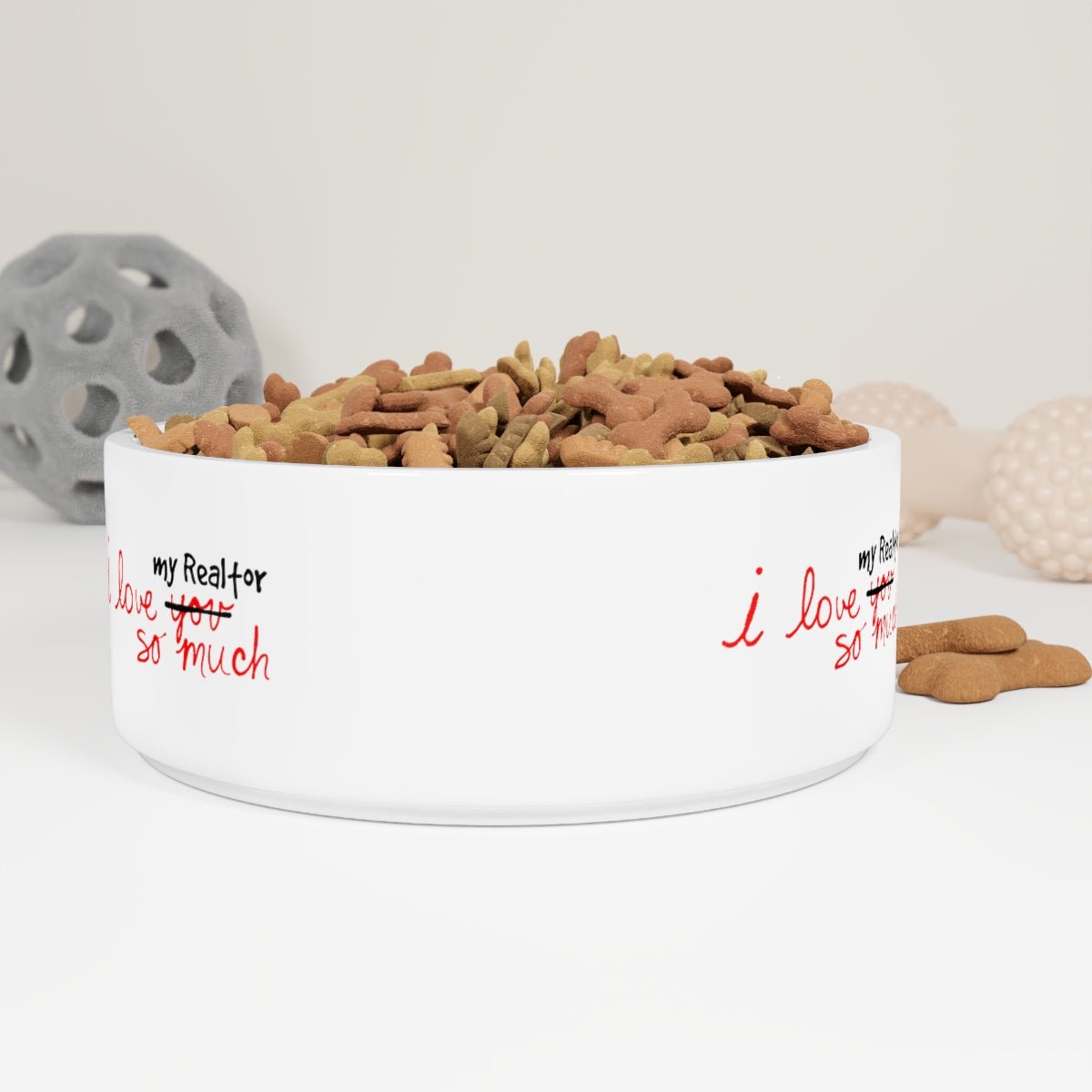 I Love My Realtor So Much Pet Bowl - Pets | ShirtyAgents