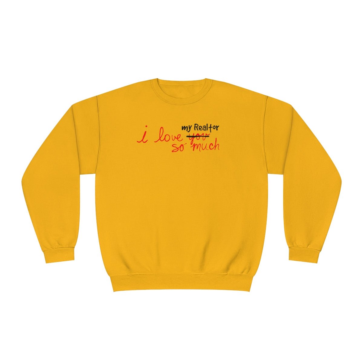 I Love My Realtor So Much Sweatshirt - Sweatshirt | ShirtyAgents
