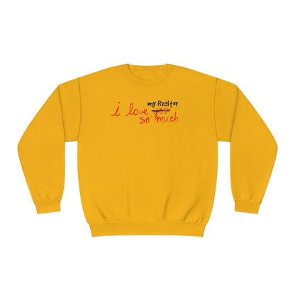 I Love My Realtor So Much Sweatshirt - Sweatshirt | ShirtyAgents