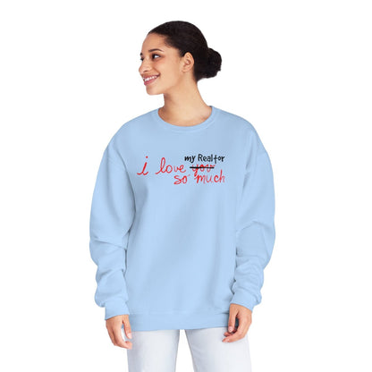 I Love My Realtor So Much Sweatshirt - Sweatshirt | ShirtyAgents